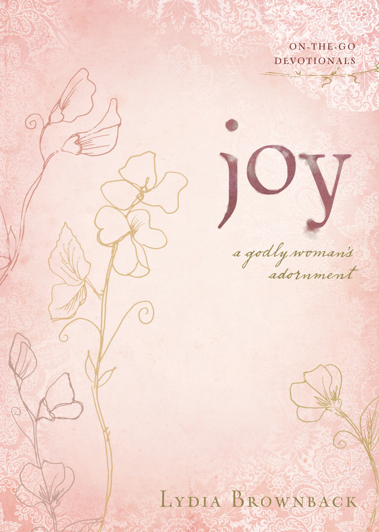 Joy By Lydia Brownback (Paperback) 9781433513015