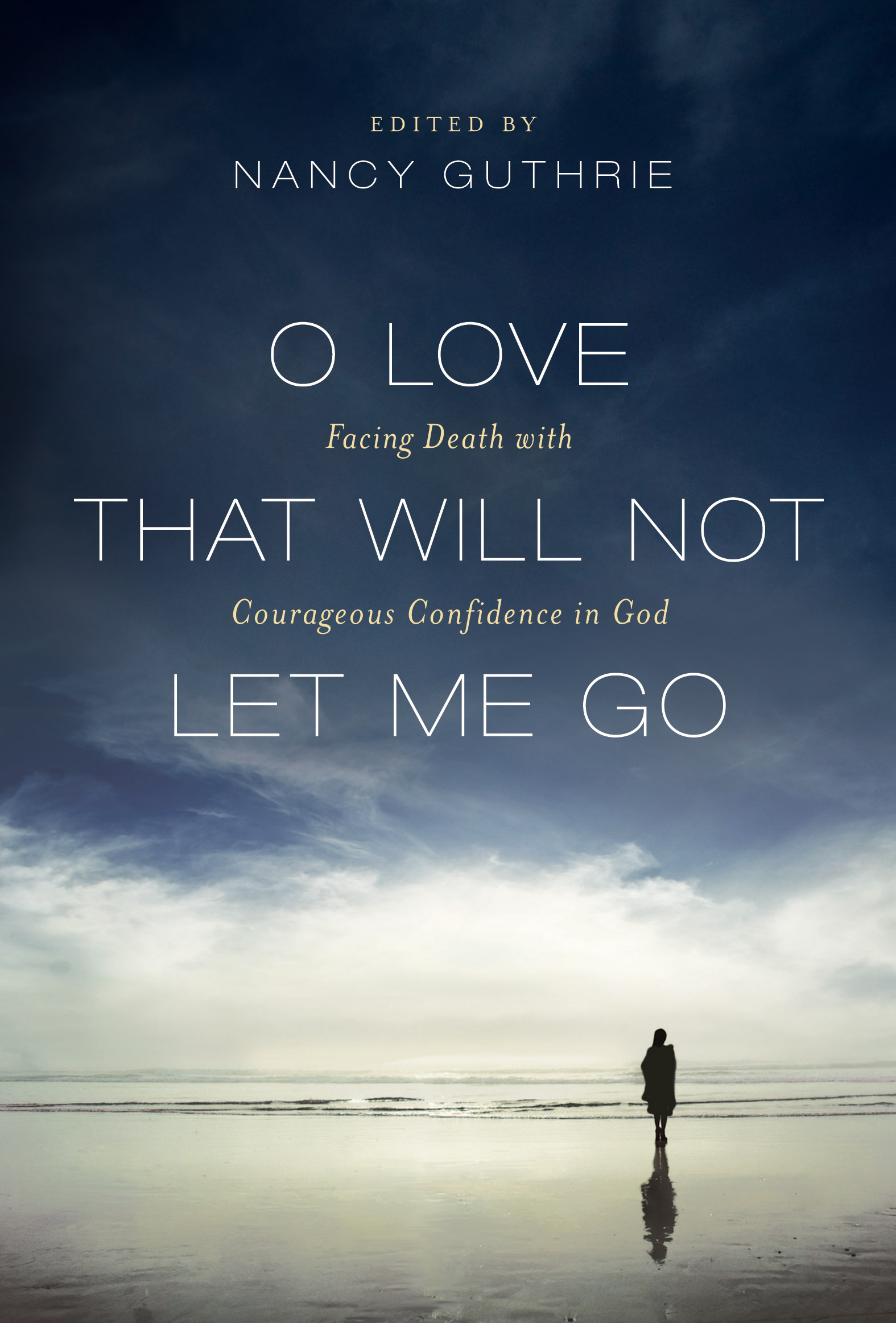 O Love That Will Not Let Me Go By Guthrie Nancy (Paperback)