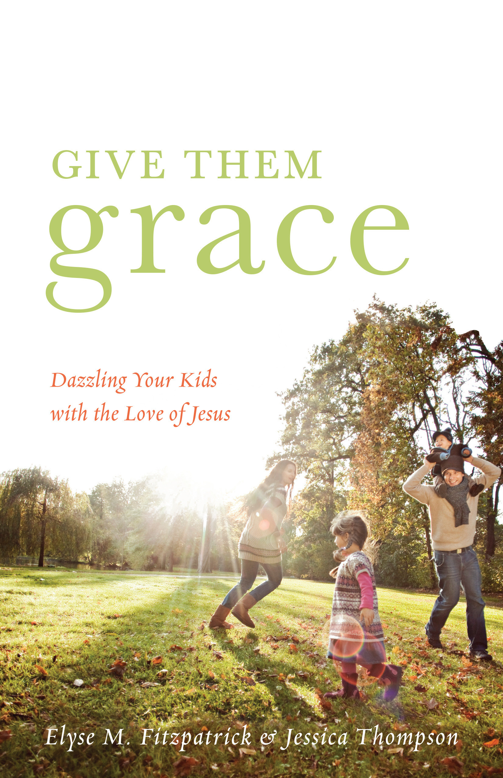 Give Them Grace By Elyse M Fitzpatrick Jessica Thompson (Paperback)