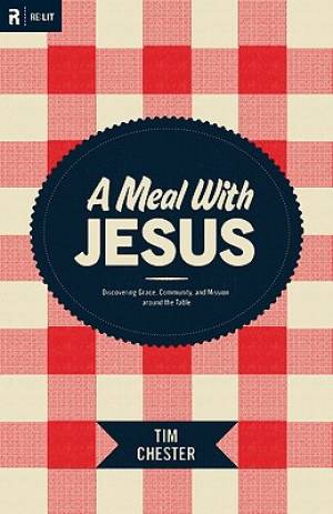 Meal With Jesus By Tim Chester (Paperback) 9781433521362