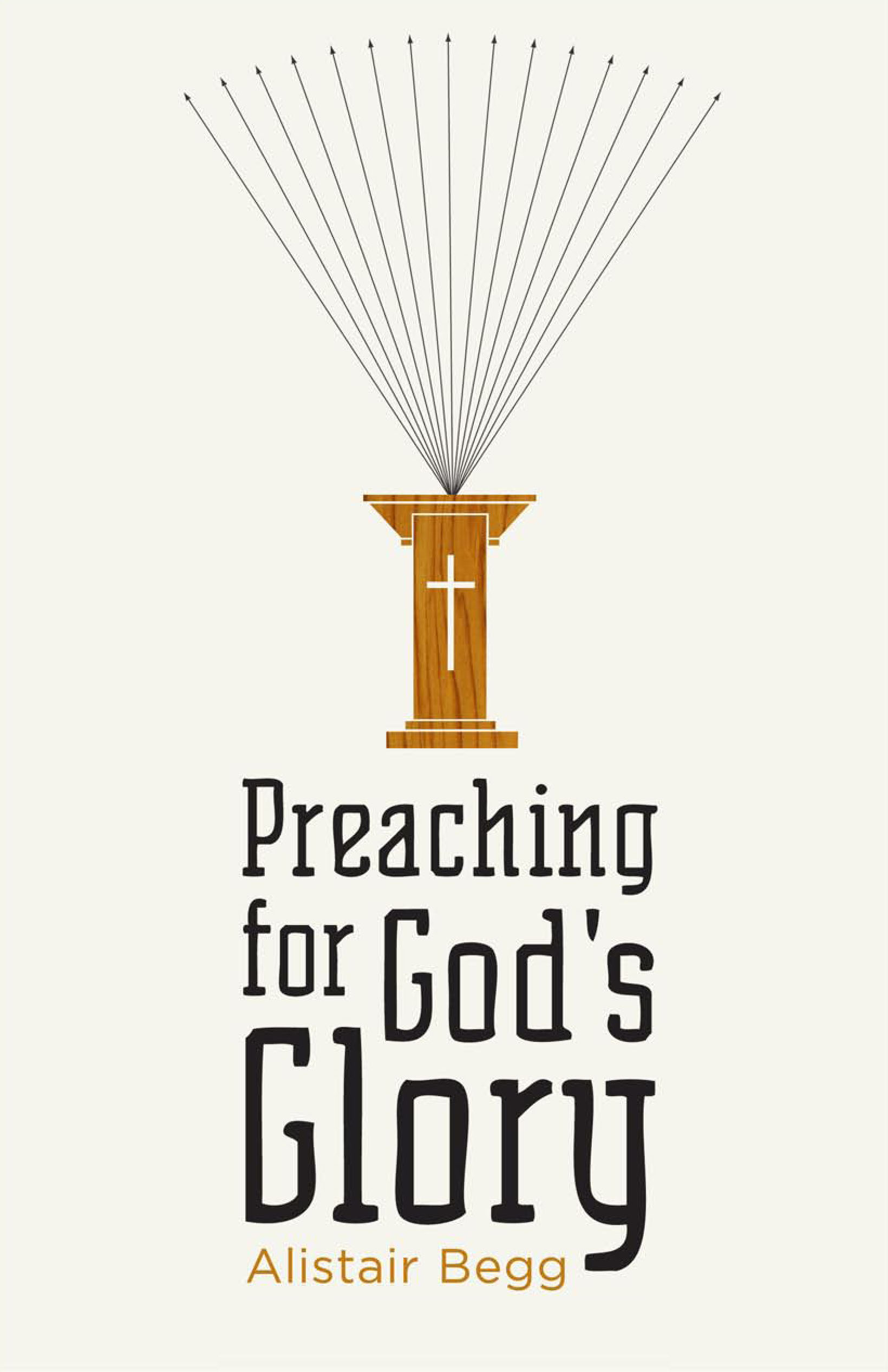 Preaching for God's Glory Redesign By Alistair Begg (Paperback)