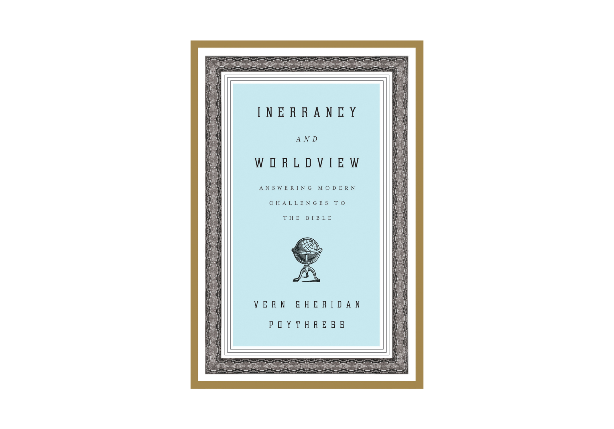 Inerrancy And Worldview By Vern Sheridan Poythress (Paperback)