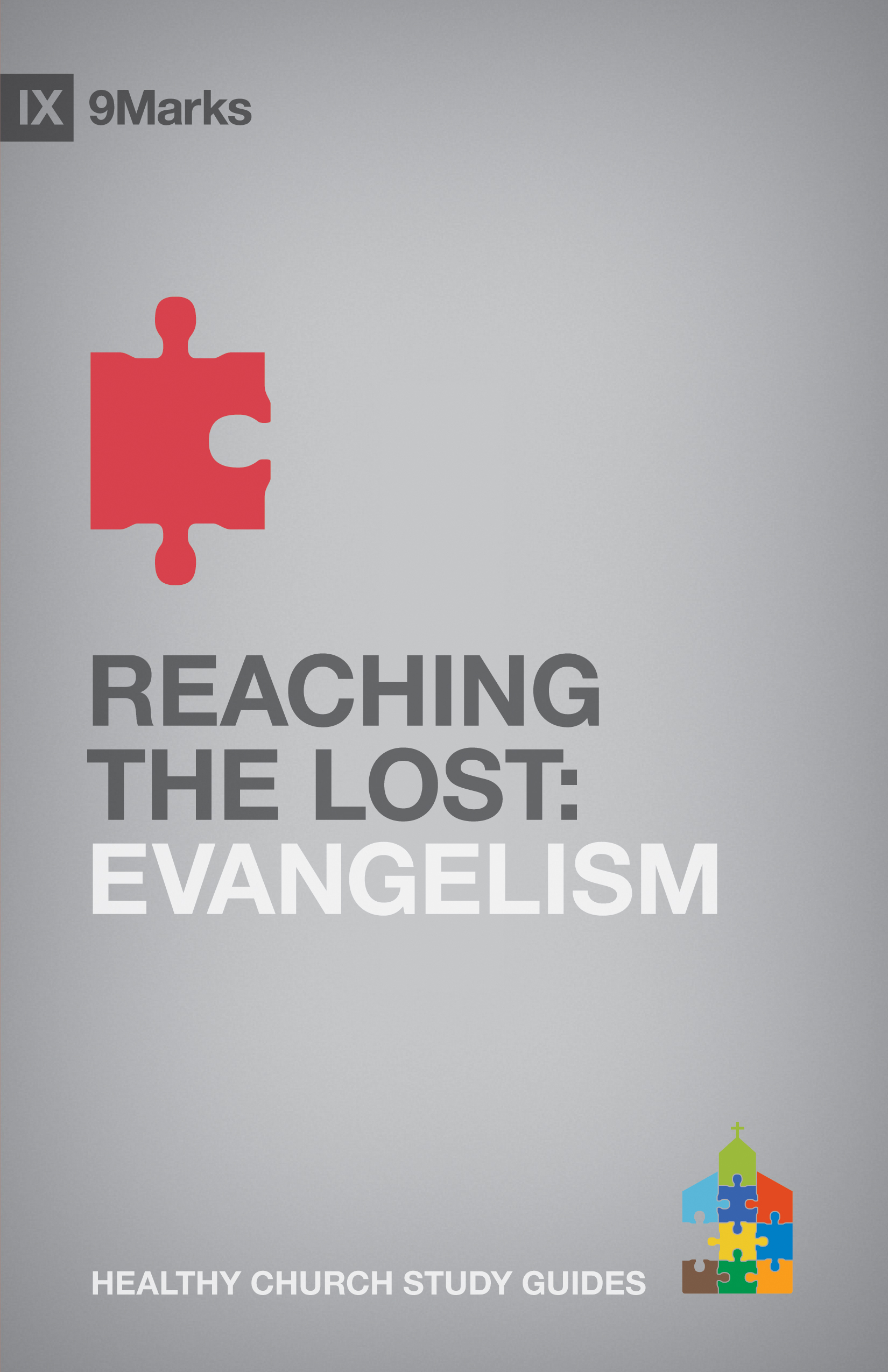 Reaching The Lost Evangelism By Bobby Jamieson (Paperback)