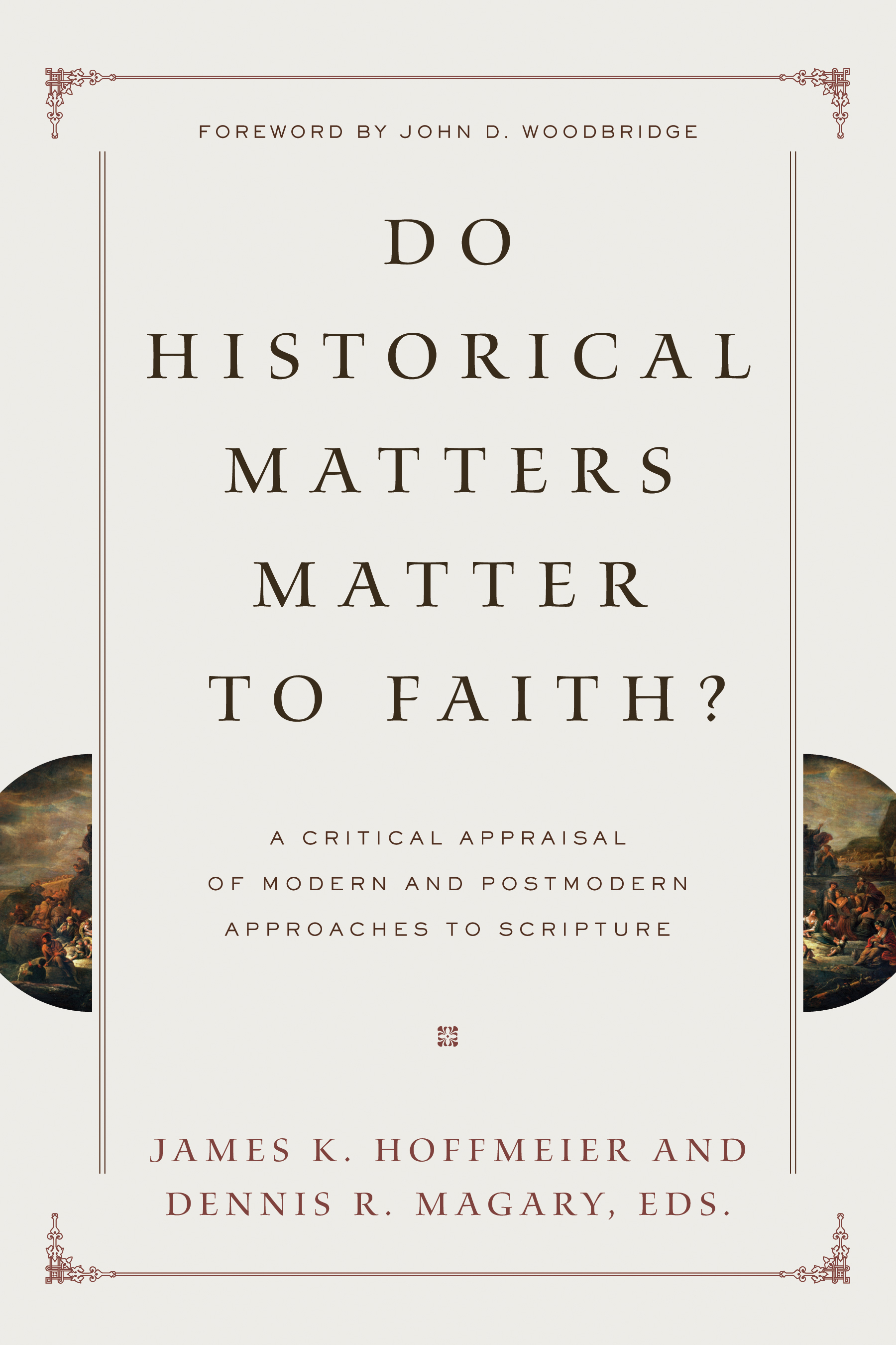 Do Historical Matters Matter to Faith By Hoffmeier James K (Paperback)