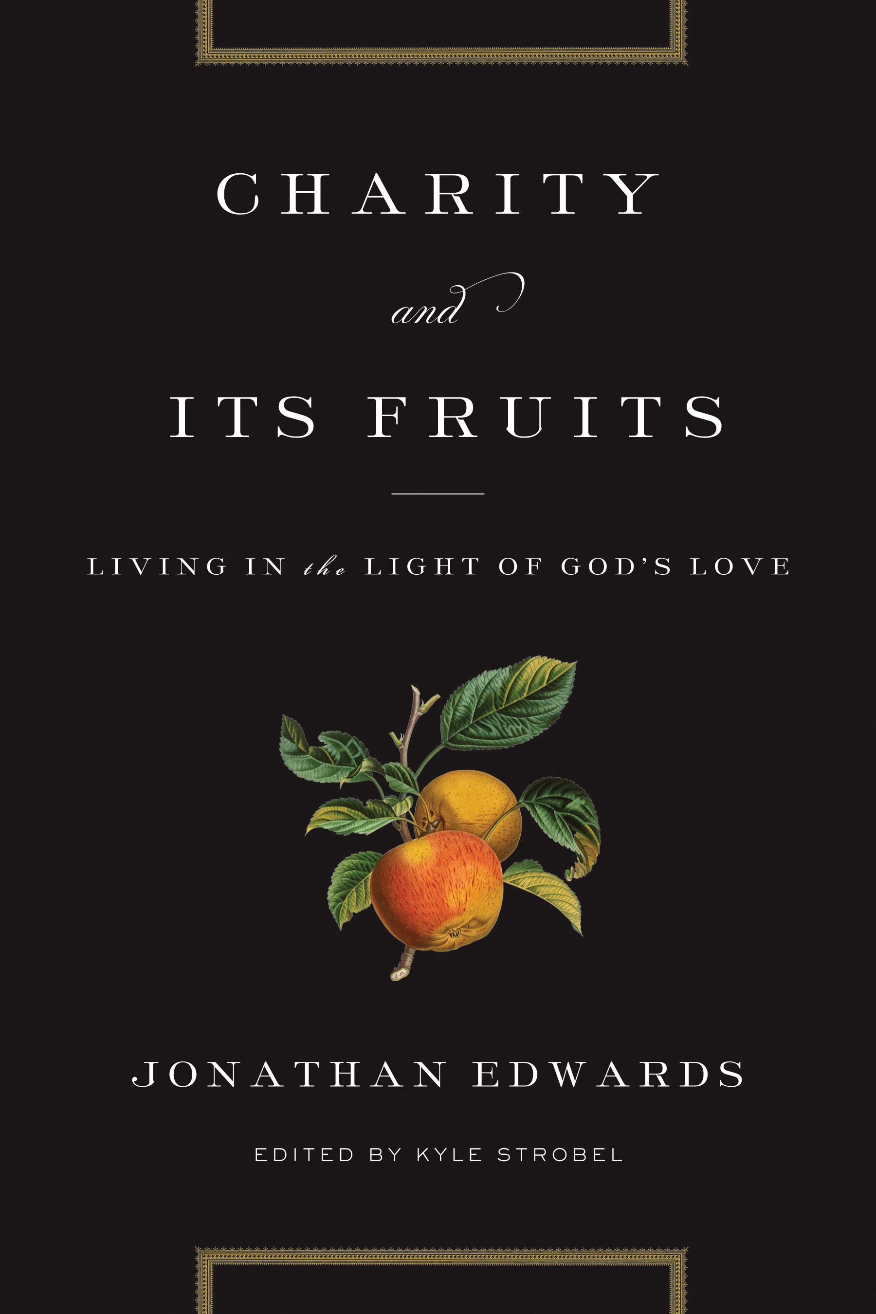 Charity And Its Fruits By Jonathan Edwards (Paperback) 9781433529702