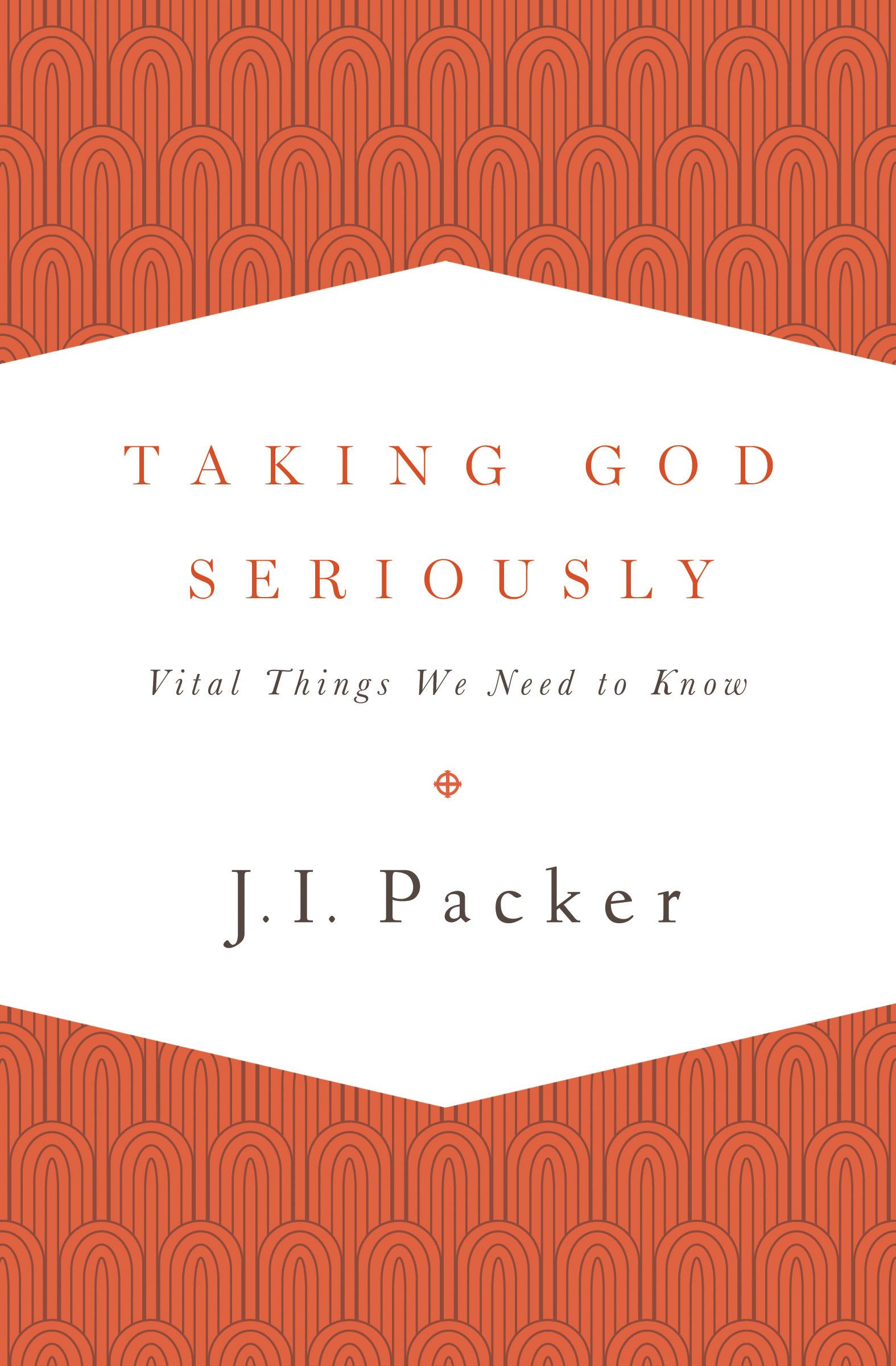 Taking God Seriously By Packer J I (Paperback) 9781433533273