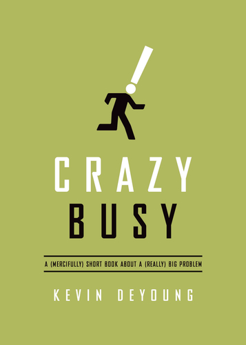 Crazy Busy By Kevin De Young (Paperback) 9781433533389