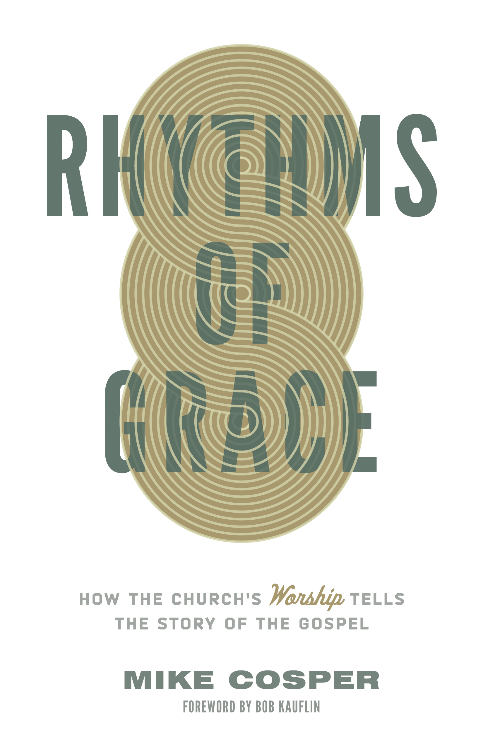 Rhythms of Grace By Mike Cosper (Paperback) 9781433533426