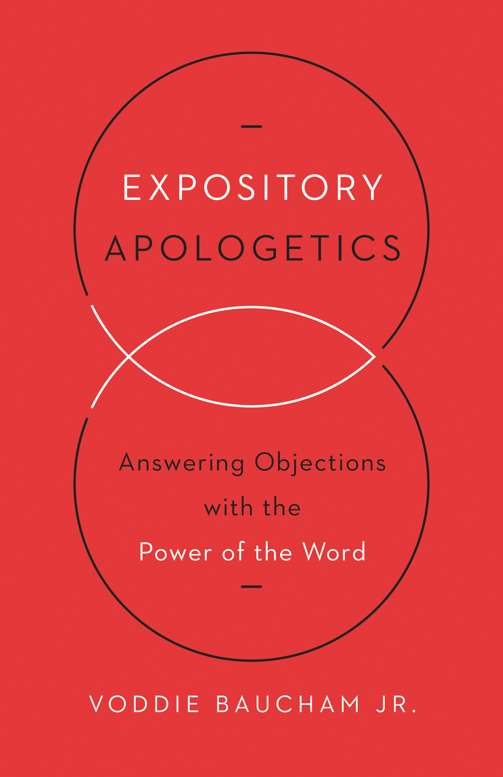 Expository Apologetics By Voddie Baucham (Paperback) 9781433533792