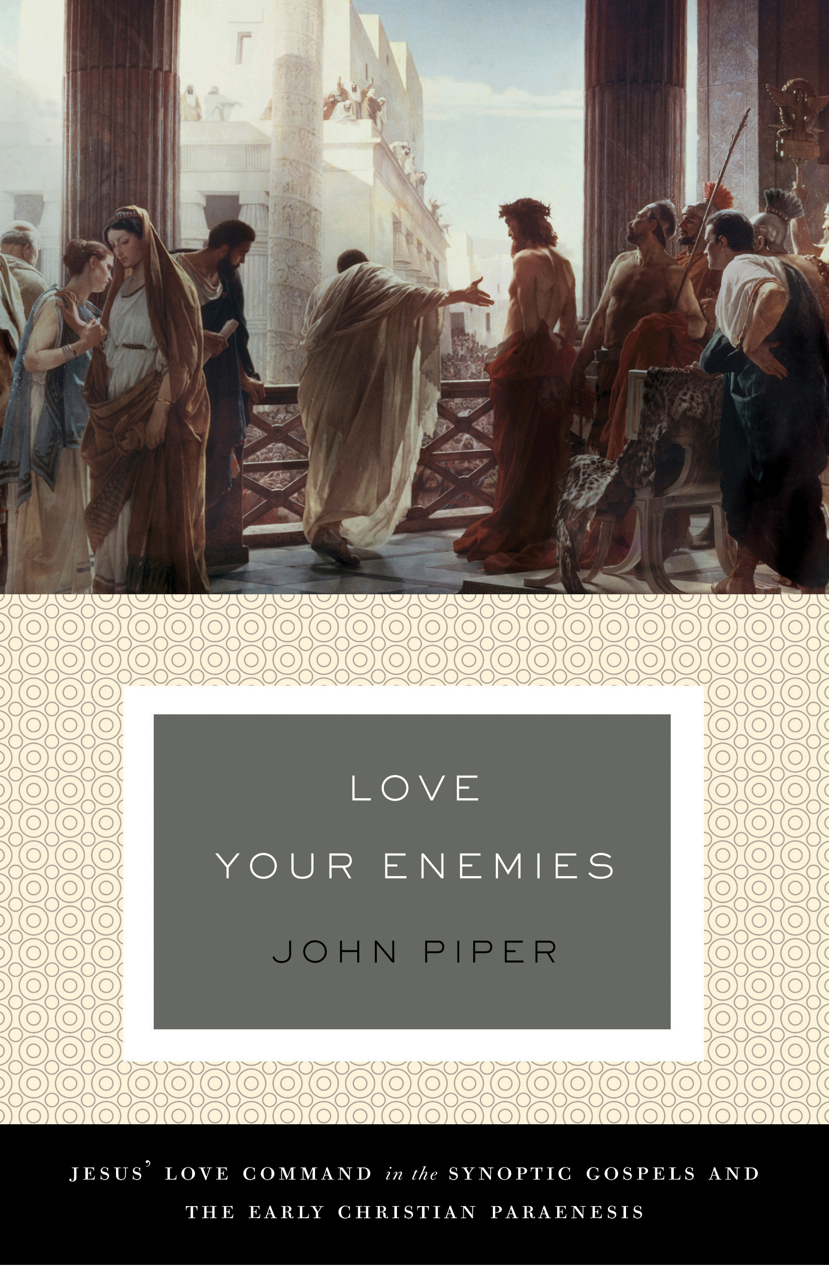 Love Your Enemies By John Piper (Paperback) 9781433534751