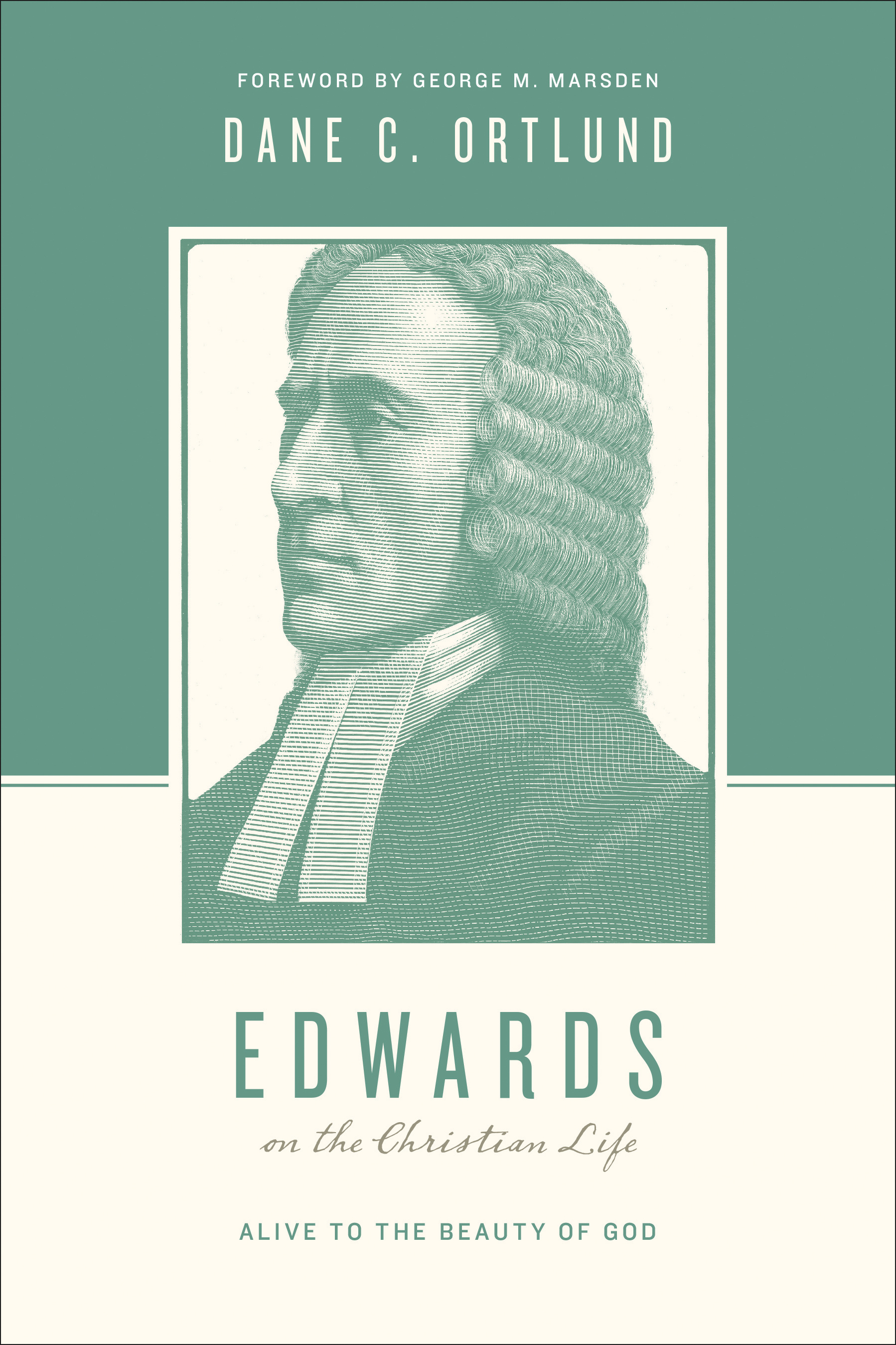 Edwards on the Christian Life By Dane Calvin Ortlund (Paperback)