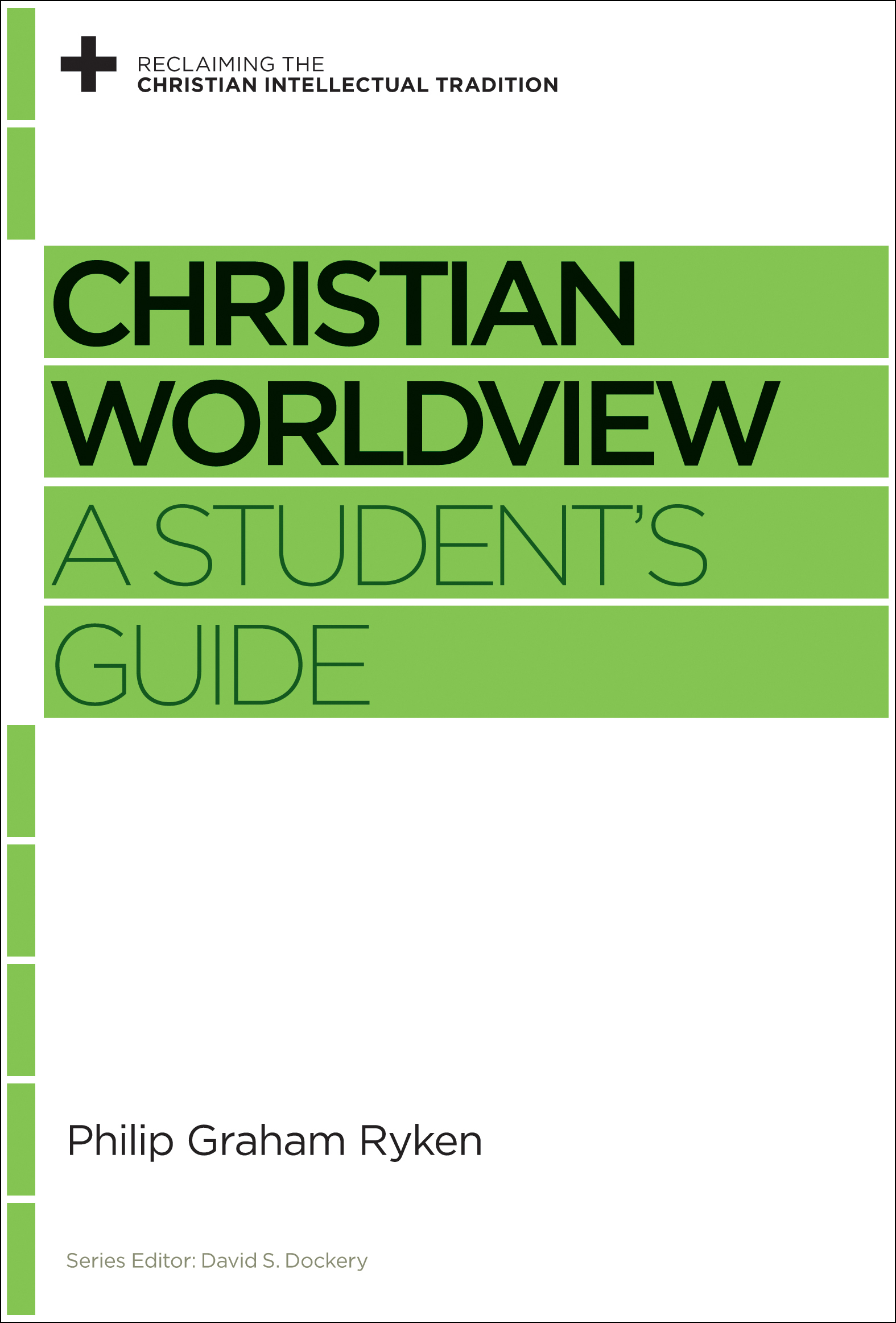 Christian Worldview By Philip Graham Ryken (Paperback) 9781433535406