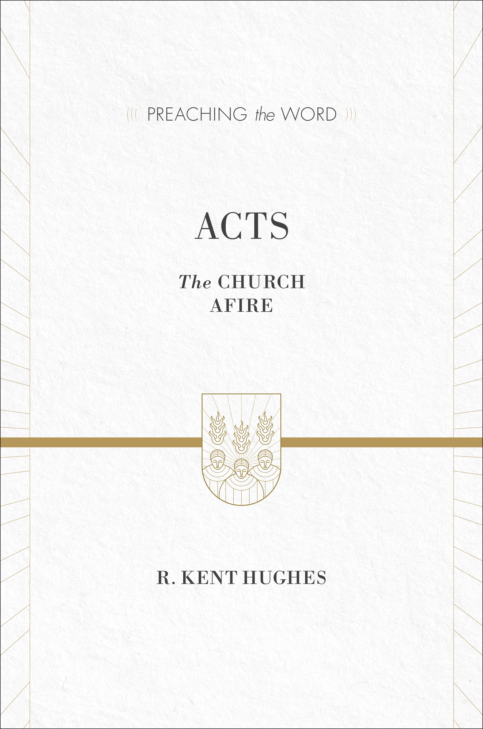 Acts Preaching the Word By R Kent Hughes (Hardback) 9781433538261