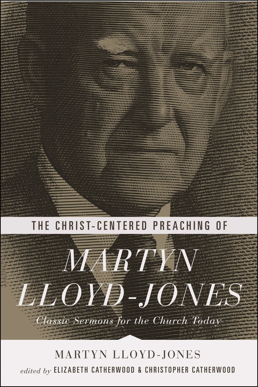 The Christ-Centered Preaching of Martyn Lloyd-Jones (Paperback)