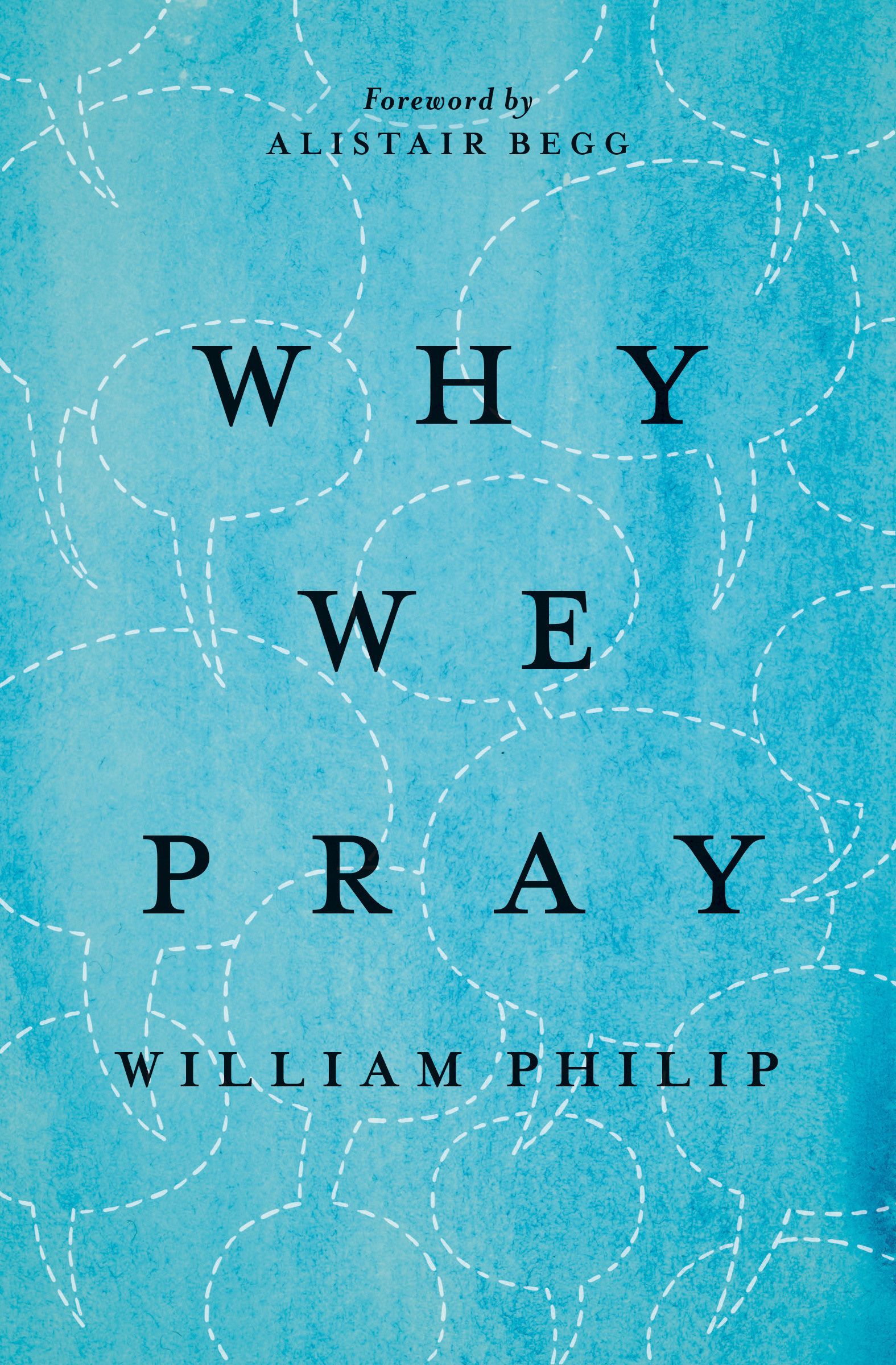 Why We Pray By Philip William (Paperback) 9781433542862