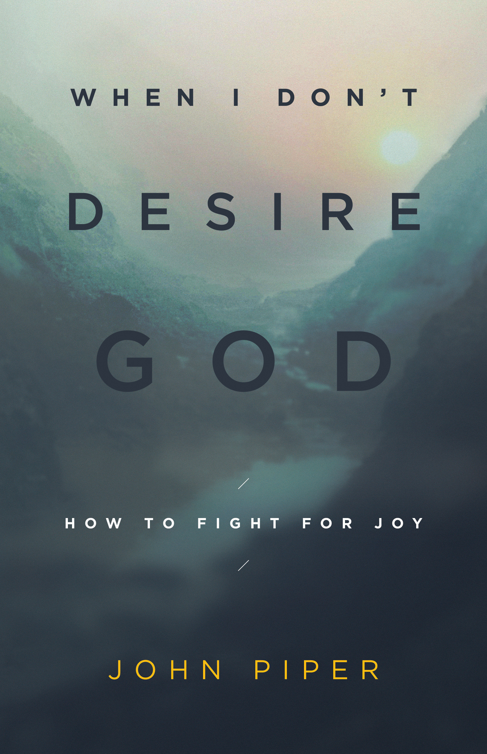 When I Dont Desire God By John Piper (Paperback) 9781433543173