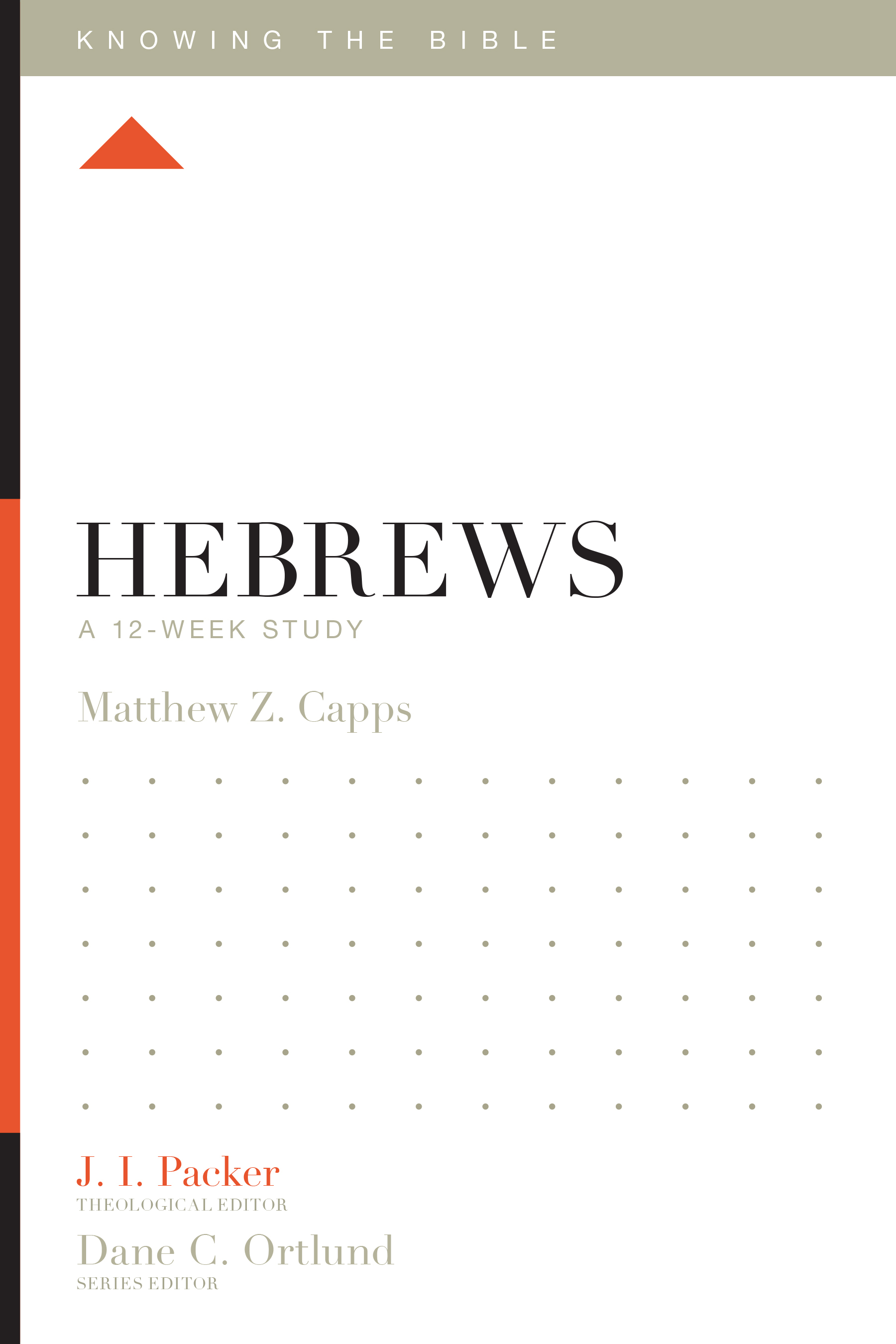 Hebrews By Matthew Z Capps J I Packer Dane C Ortlund (Paperback)