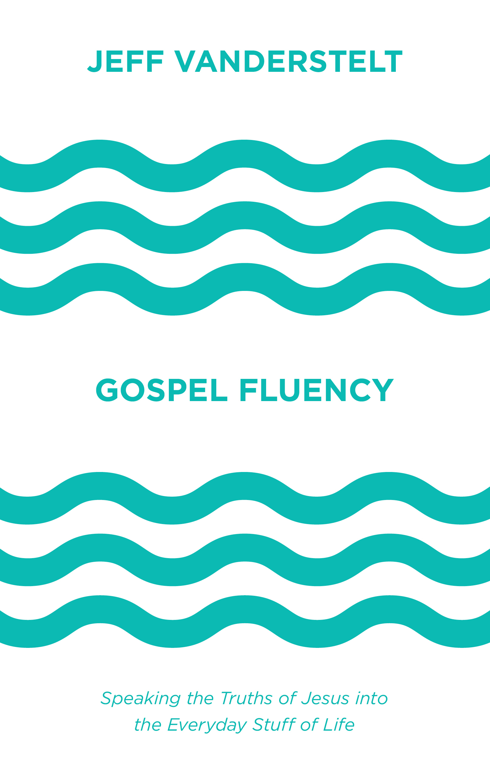 Gospel Fluency By Jeff Vanderstelt (Hardback) 9781433546037