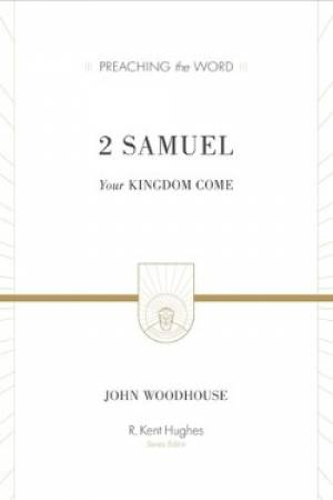 2 Samuel By John Woodhouse R Kent Hughes (Hardback) 9781433546136