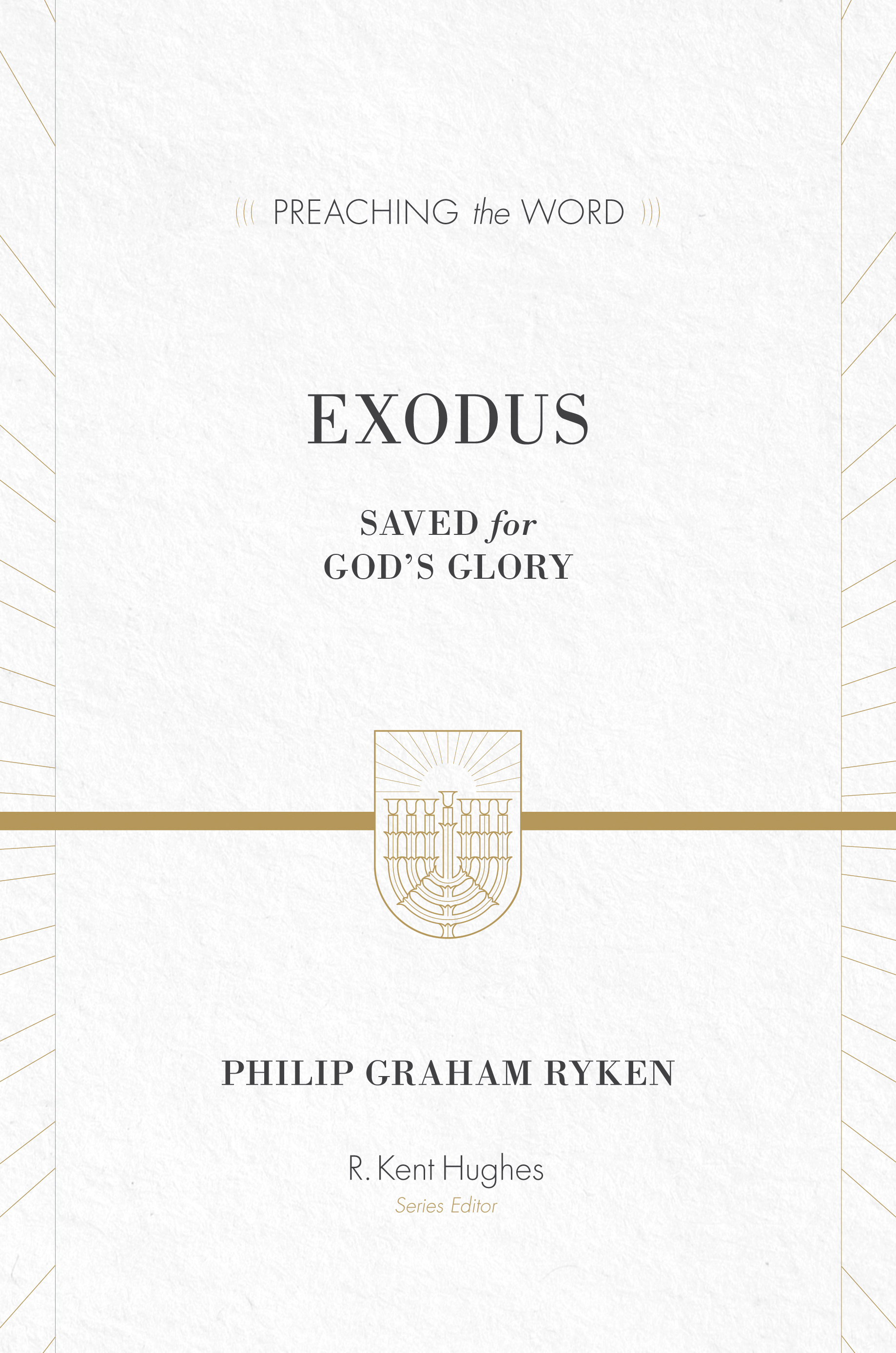 Exodus By Philip Graham Ryken And R Kent Hughes (Hardback)