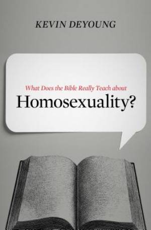 What Does The Bible Really Teach About Homosexuality By De Young Kevin