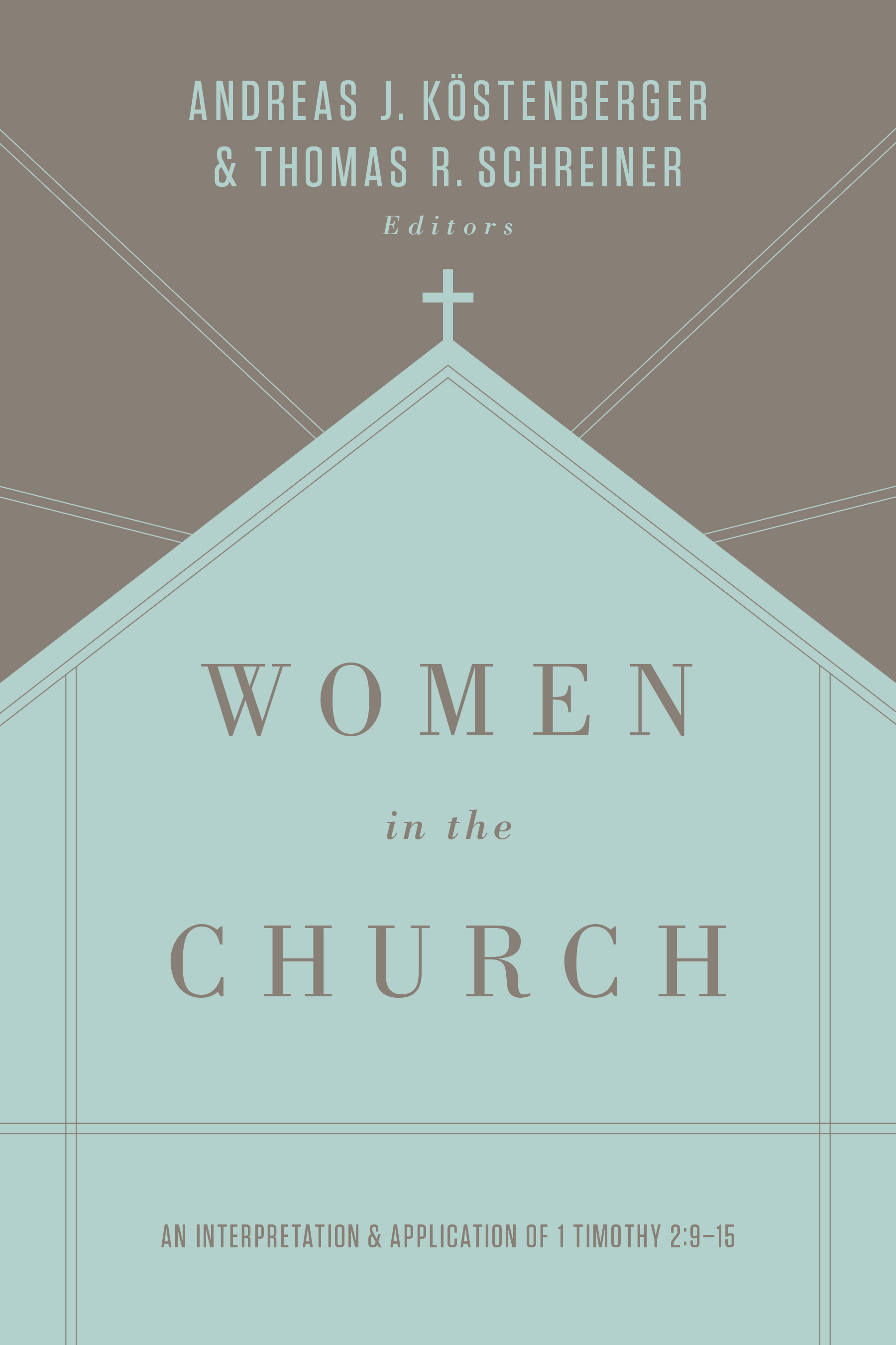 Women In The Church By Andreas J Kostenberger Thomas R Schreiner