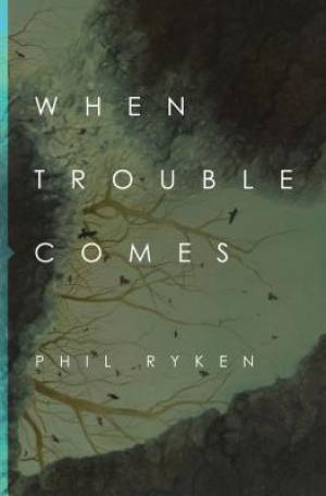 When Trouble Comes By Ryken Philip Graham (Paperback) 9781433549731