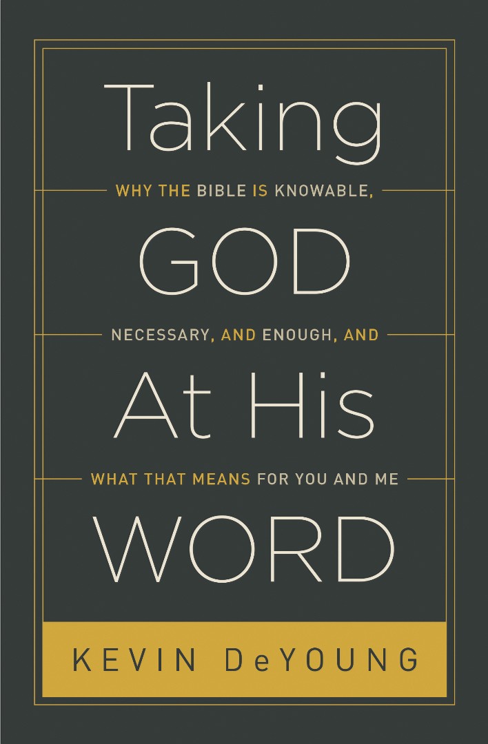 Taking God At His Word By Kevin De Young (Paperback) 9781433551031