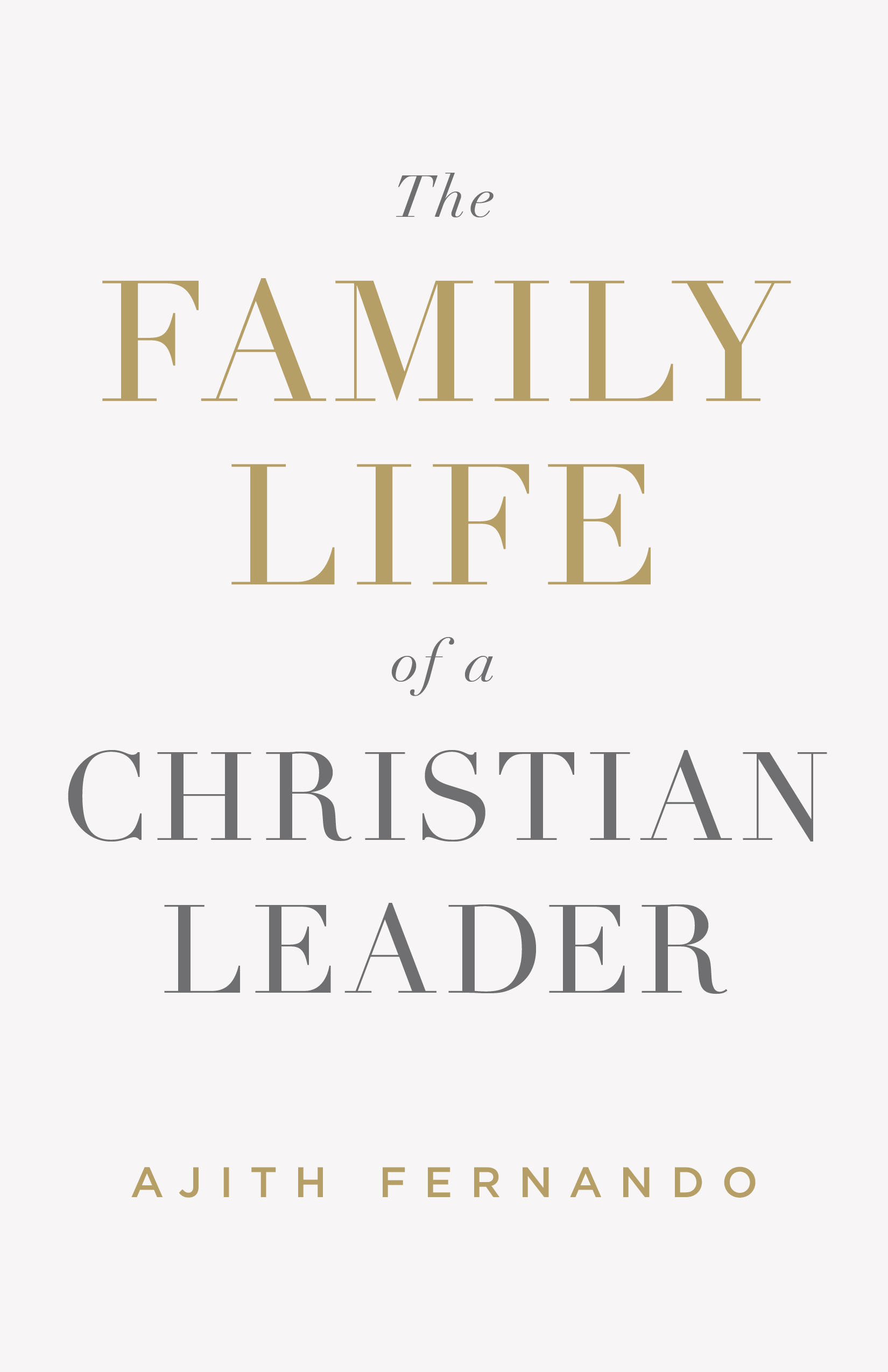 The Family Life of a Christian Leader By Fernando Ajith (Paperback)