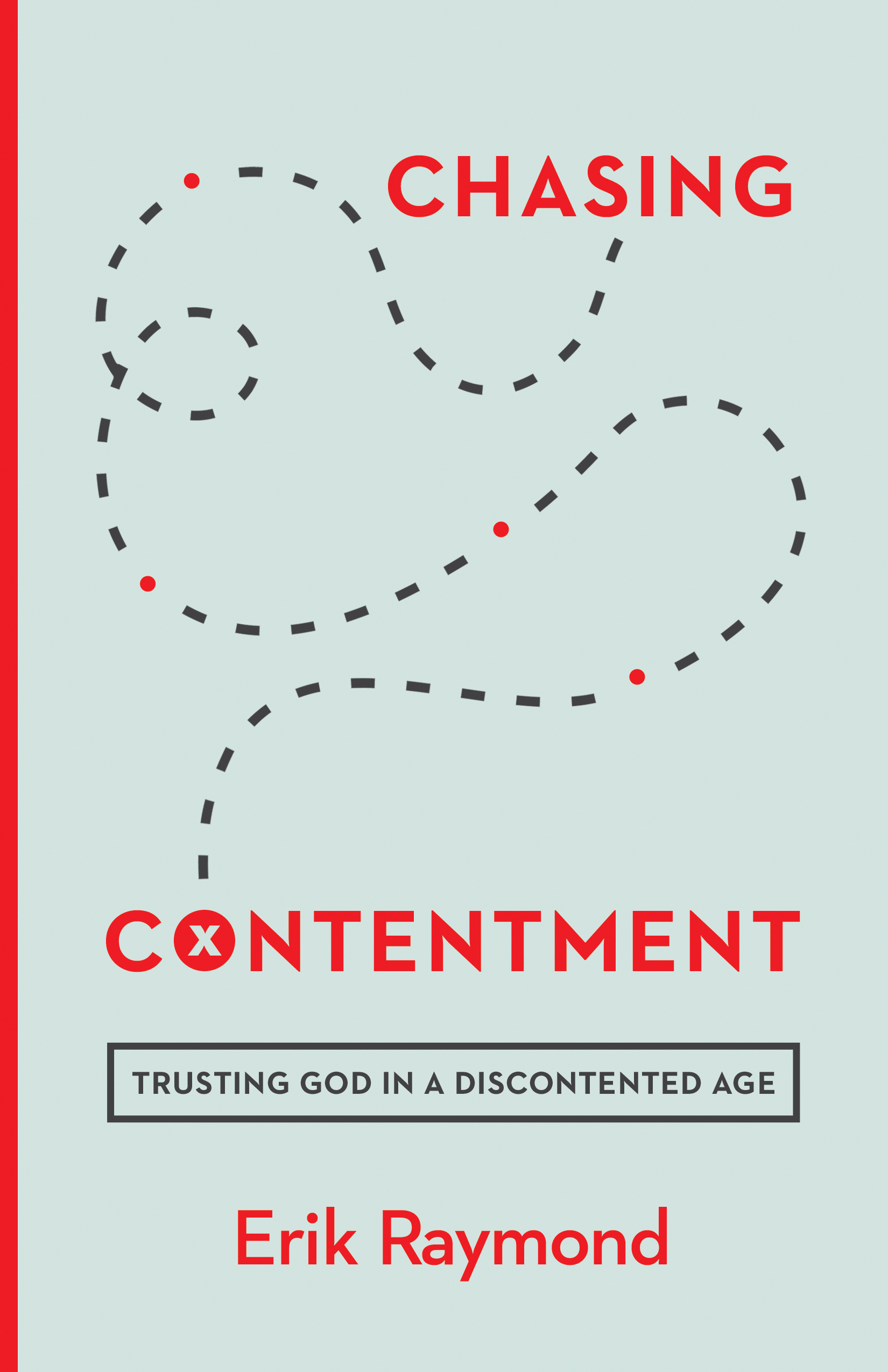 Chasing Contentment By Erik Raymond (Paperback) 9781433553660