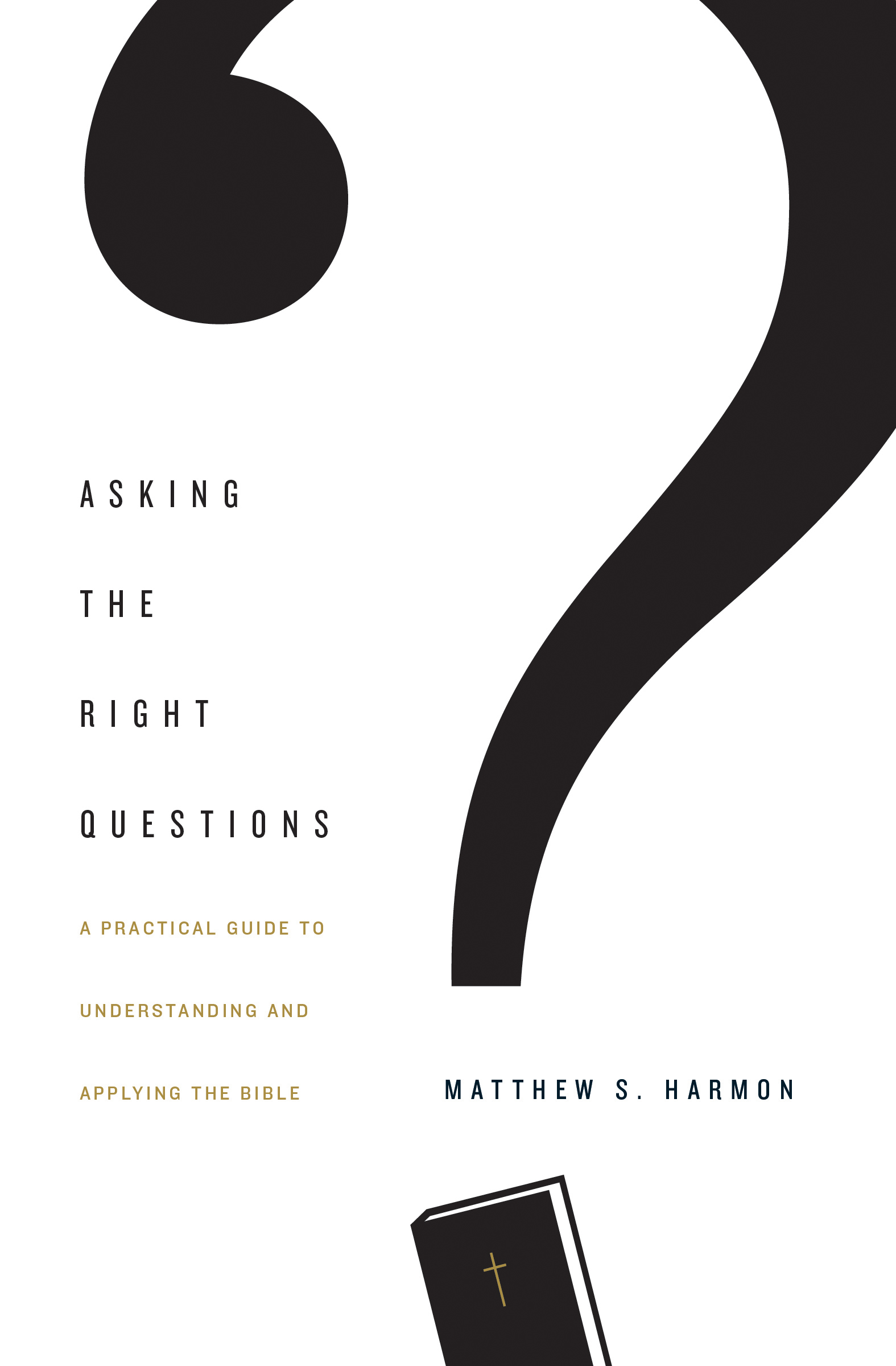 Asking The Right Questions By Harmon Matthew S (Paperback)