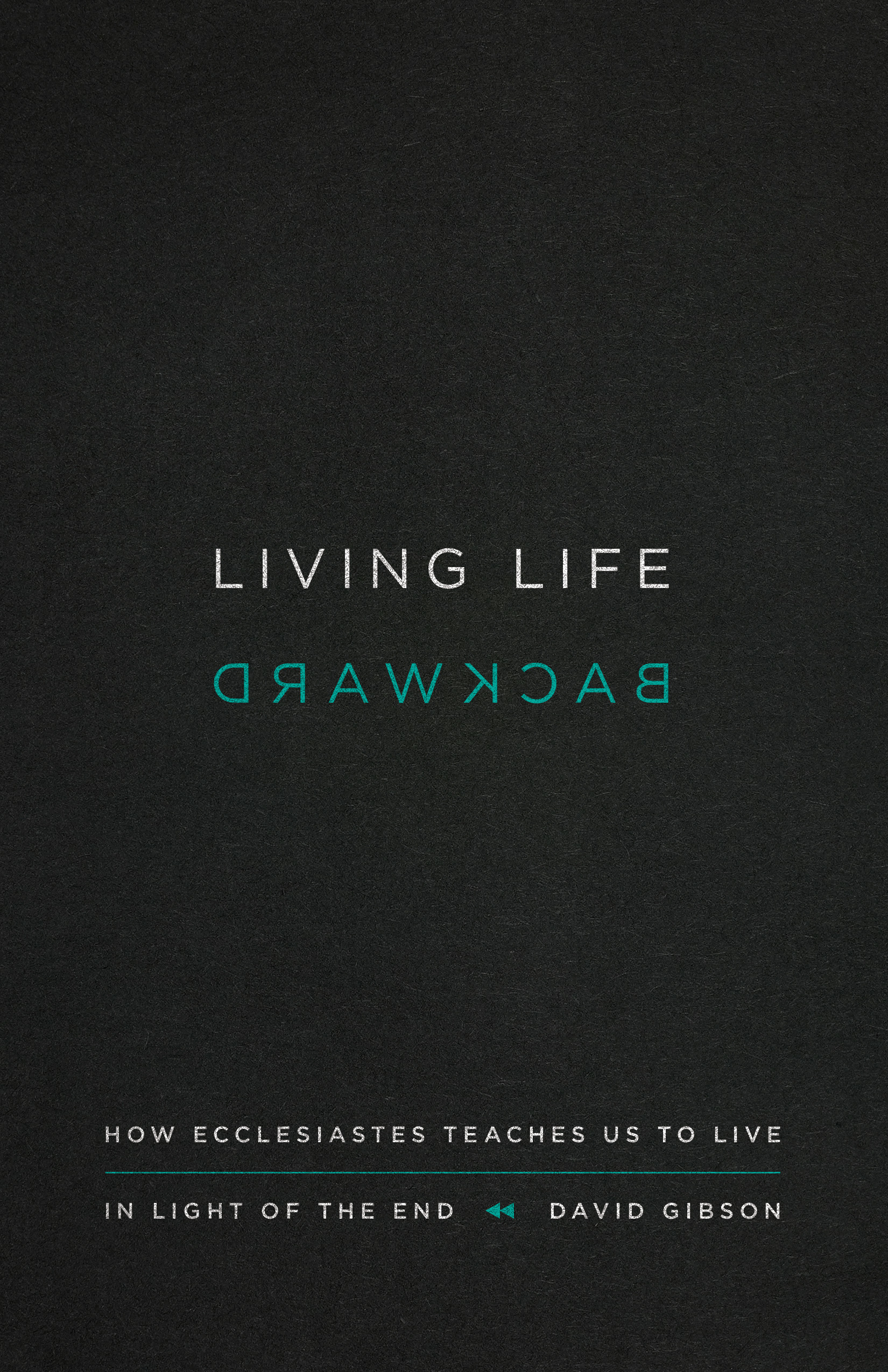 Living Life Backward By Gibson David (Paperback) 9781433556272