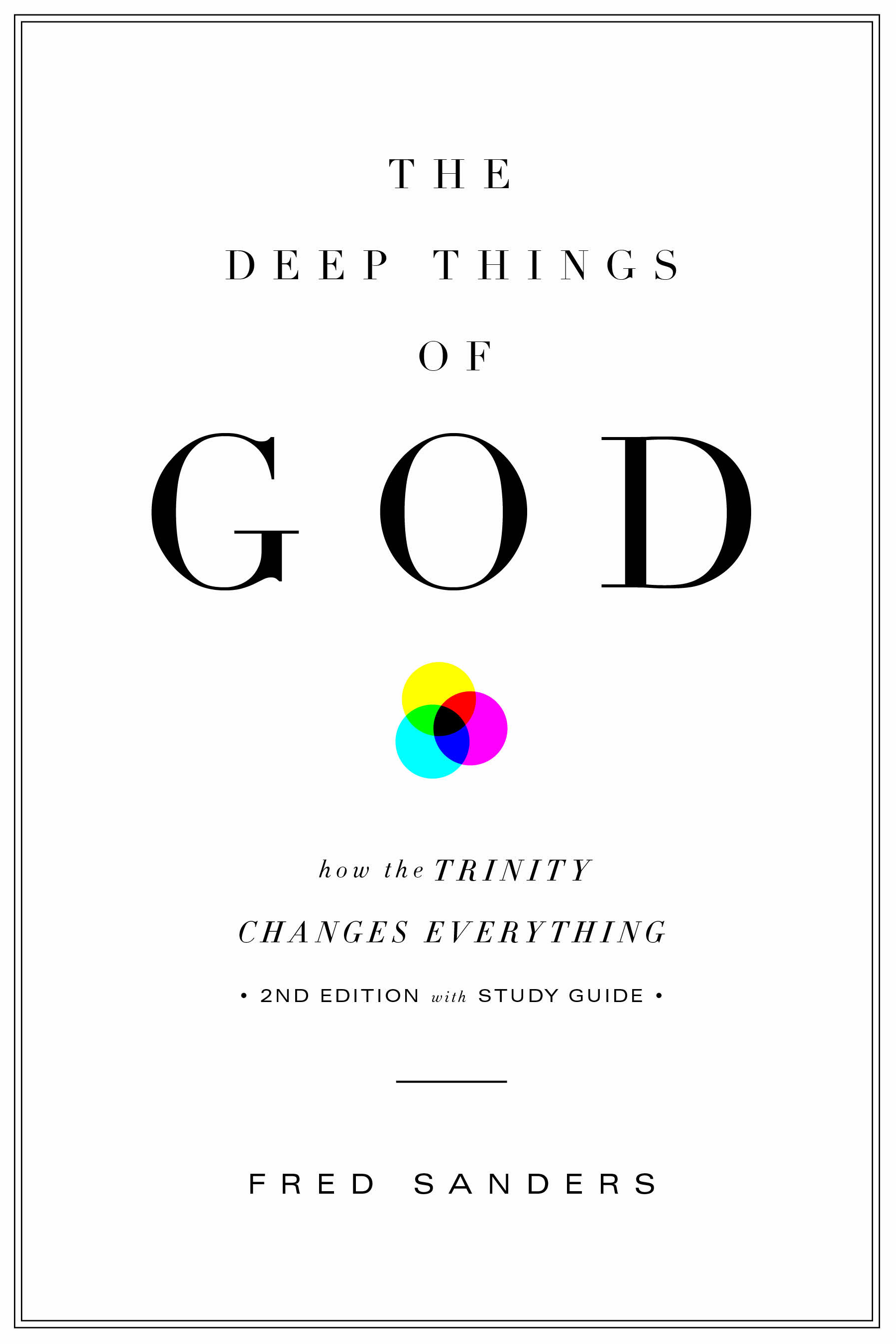 The Deep Things Of God By Fred Sanders (Paperback) 9781433556371