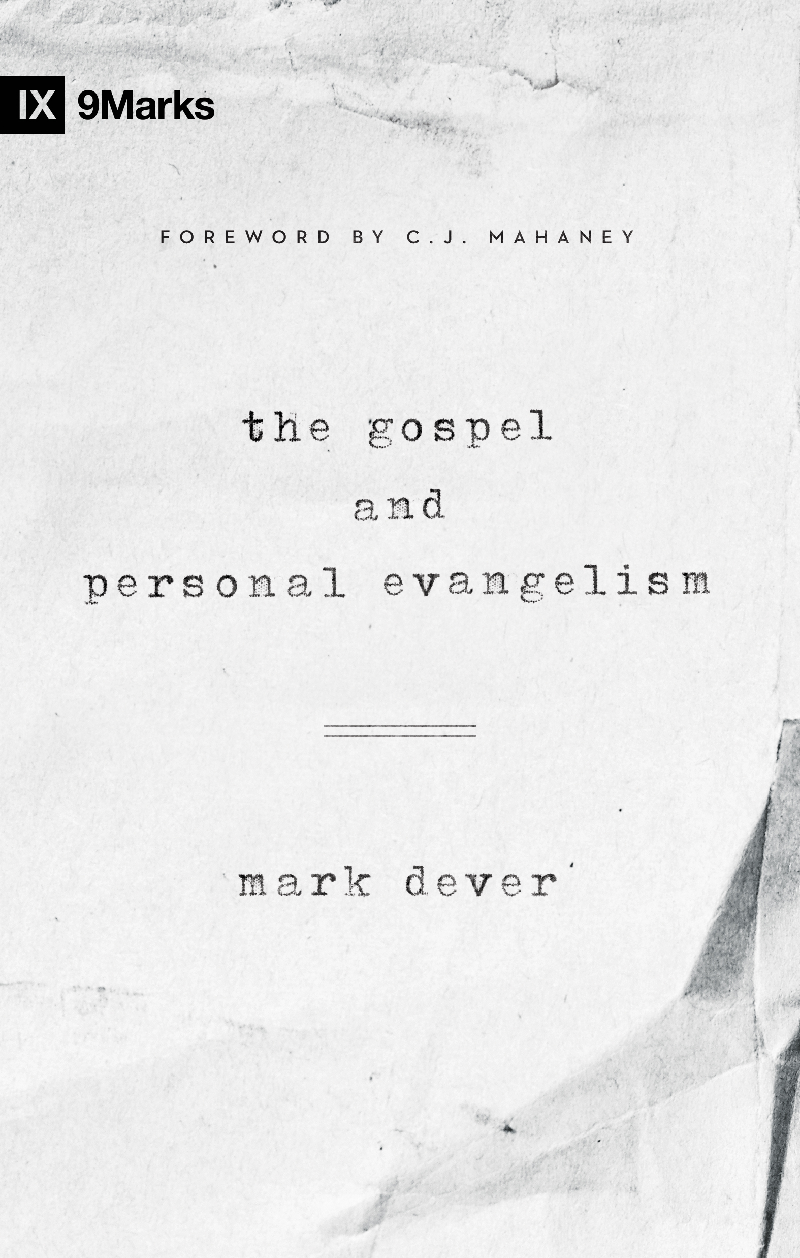 The Gospel And Personal Evangelism Redesign By Dever Mark Mahaney C J