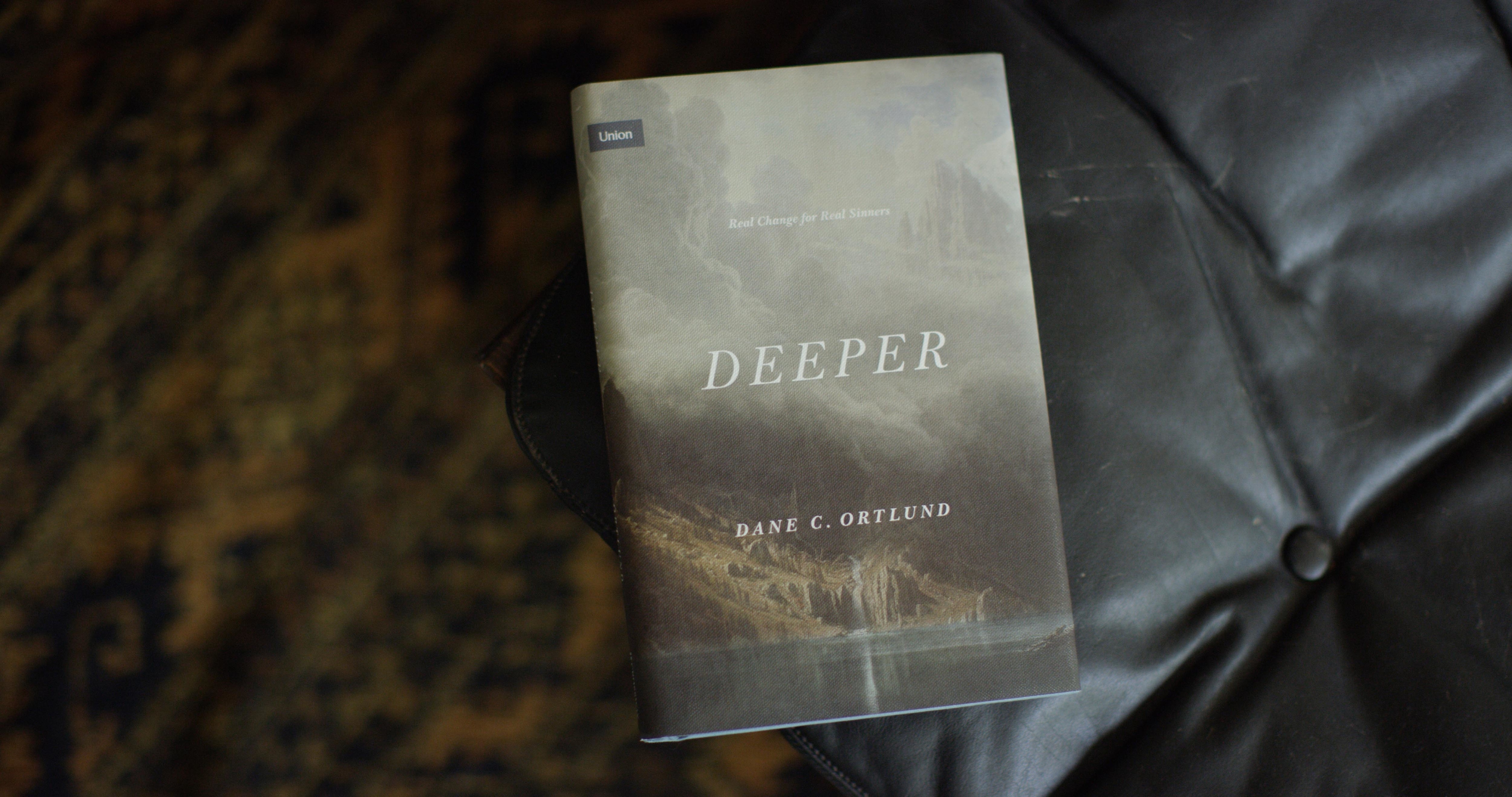 Deeper - (Union) by Dane C Ortlund (Hardcover)