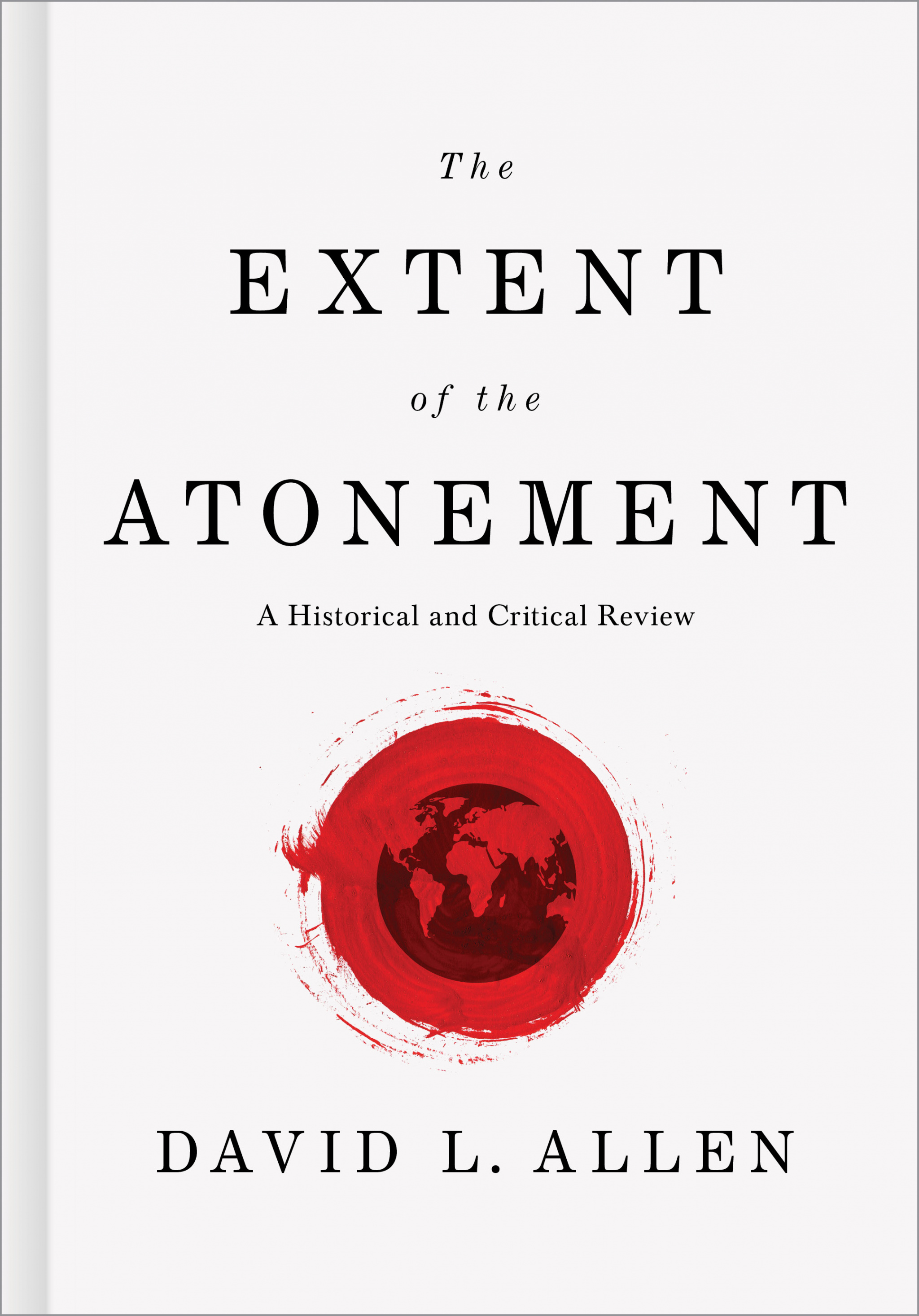 The Extent Of The Atonement By Allen David L (Hardback) 9781433643927