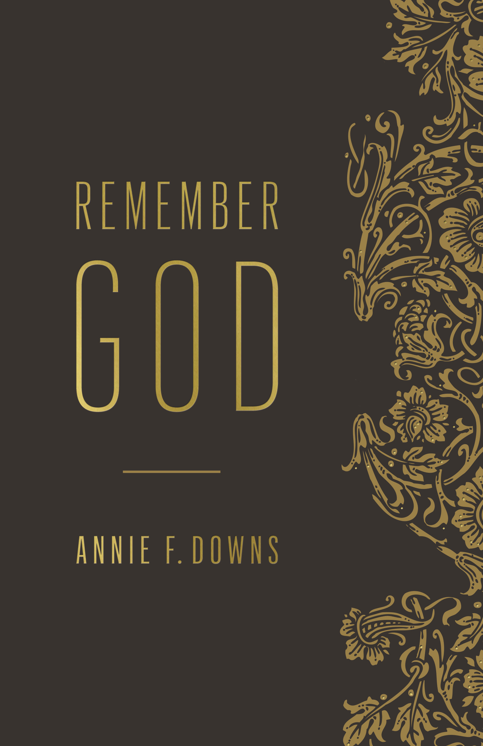 Remember God By Annie F Downs (Paperback) 9781433646898