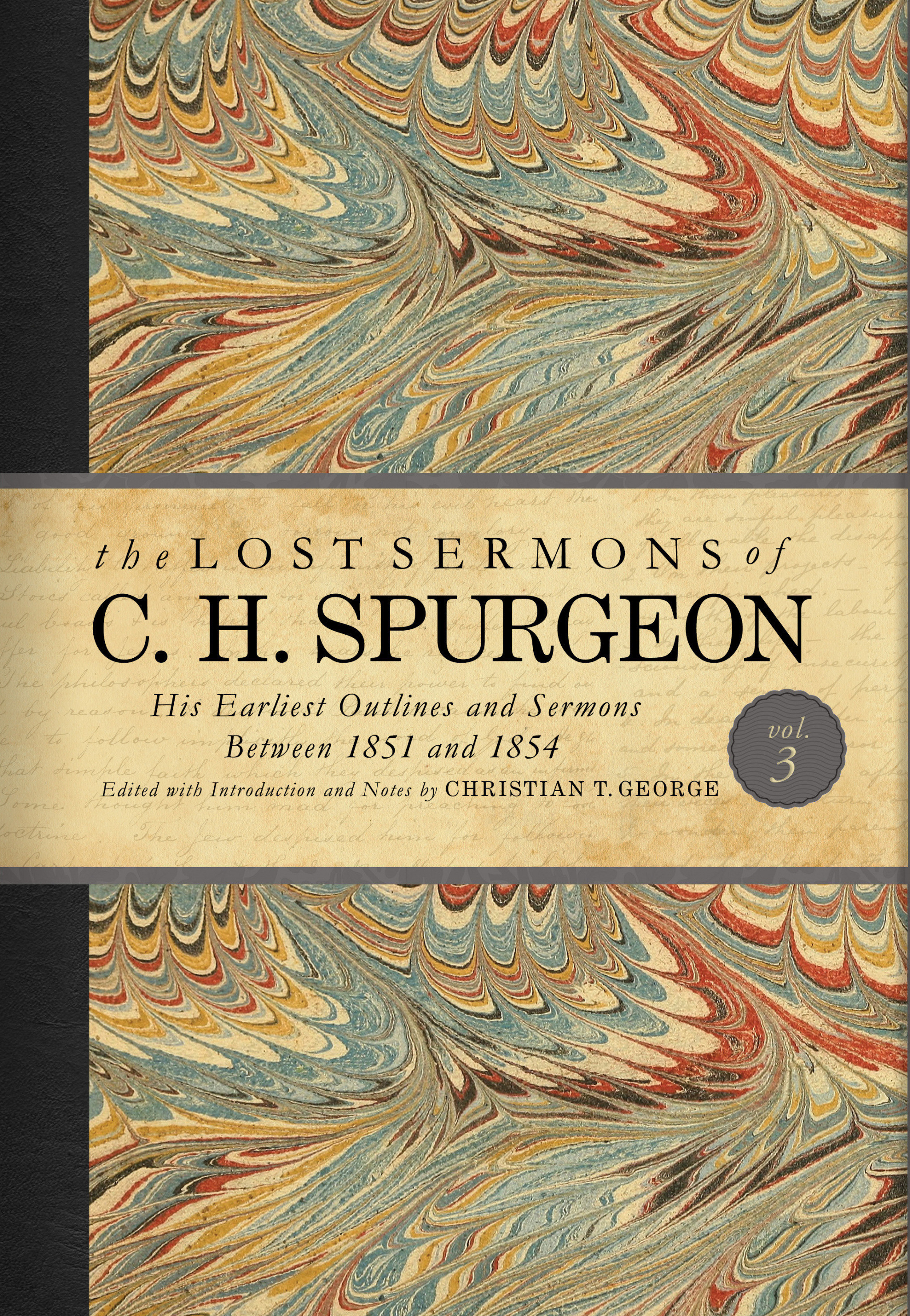 Lost Sermons of C H Spurgeon Volume III By George Christian (Hardback)