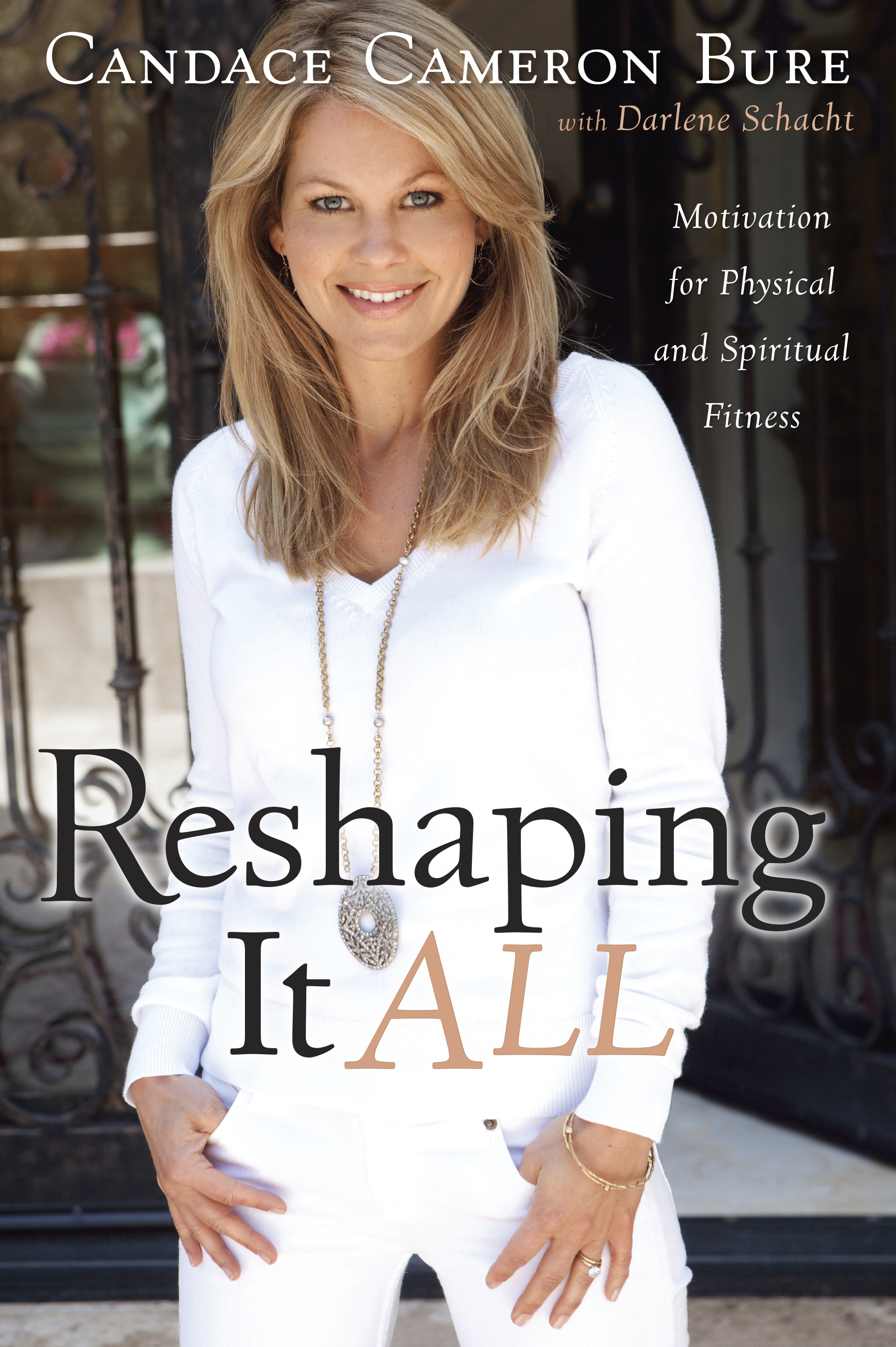 Reshaping It All by Candace Cameron Bure Free Delivery