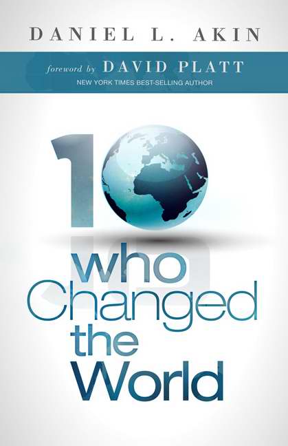 10 Who Changed The World By Daniel L Akin (Paperback) 9781433673078