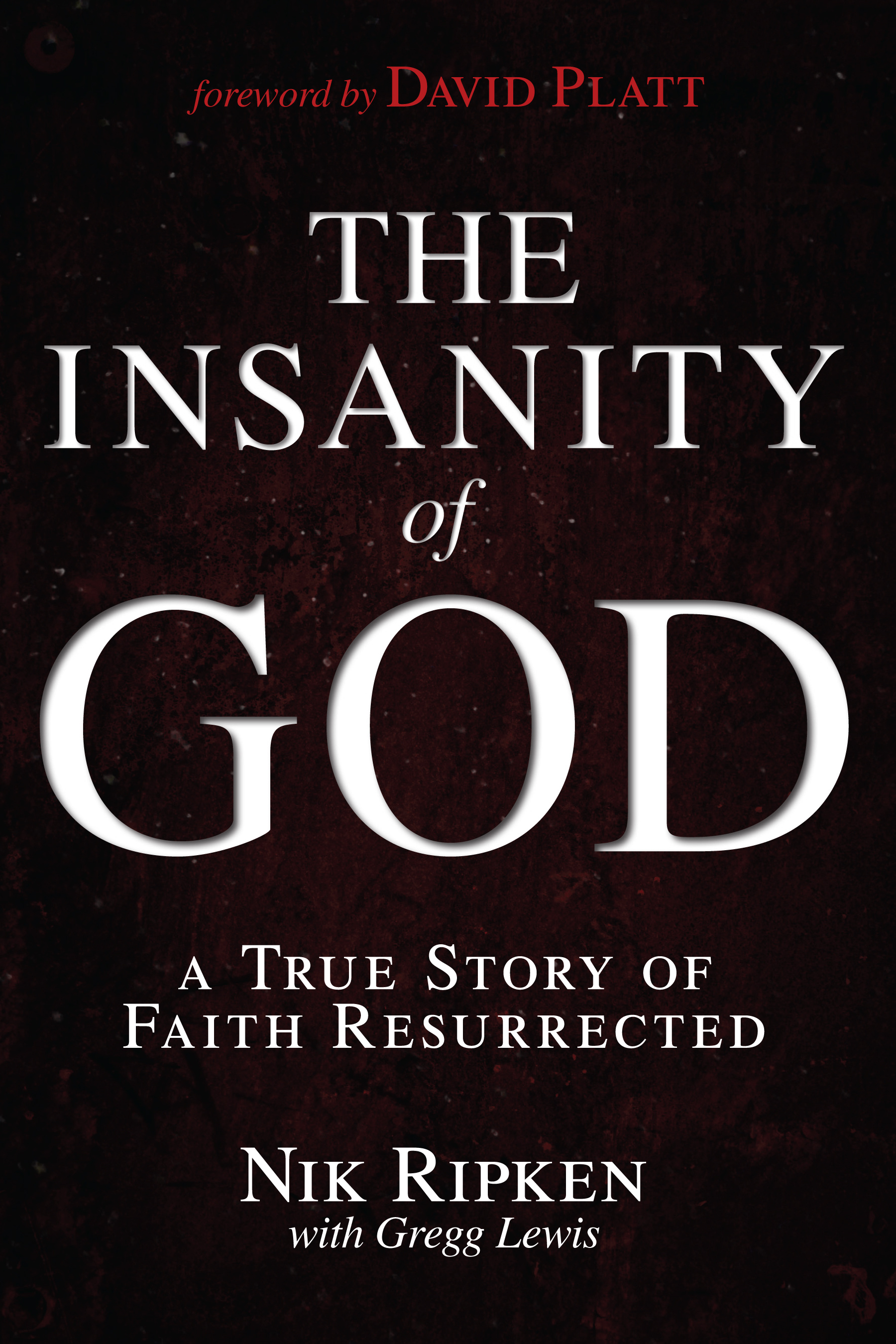 The Insanity Of God By Nik Ripken Gregg Lewis (Paperback)