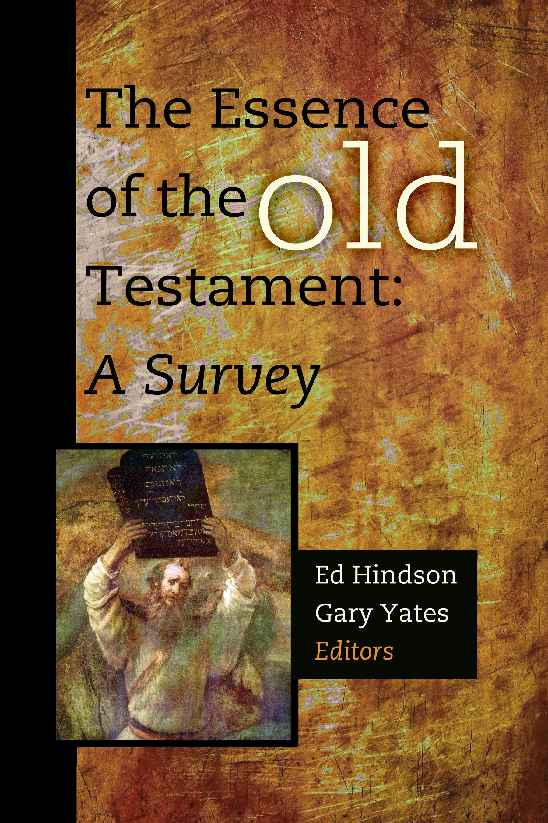 Essence Of The Old Testament By Hindson Ed Yates Gary (Hardback)