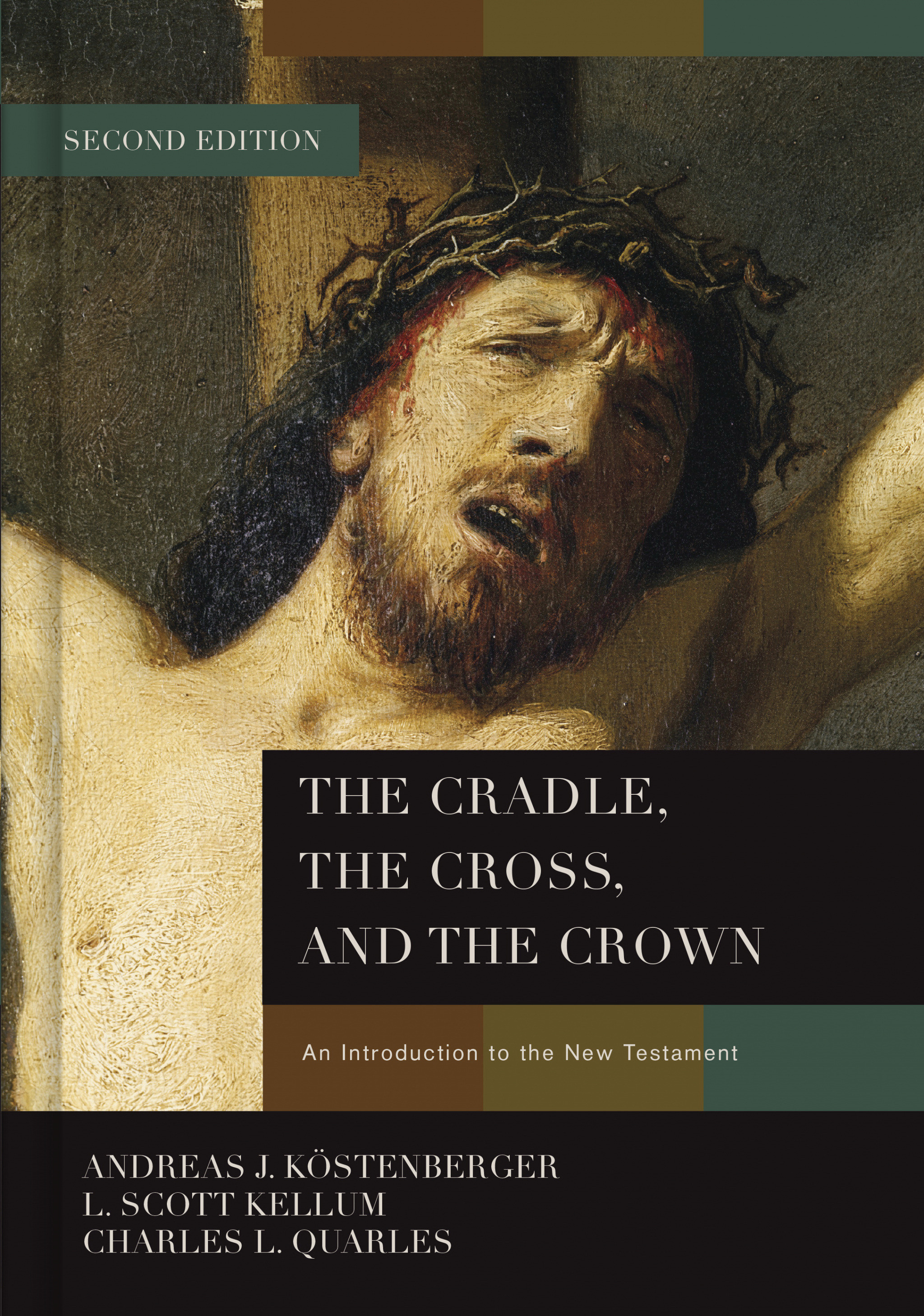 The Cradle The Cross And The Crown By Kostenberger Andreas J Kell