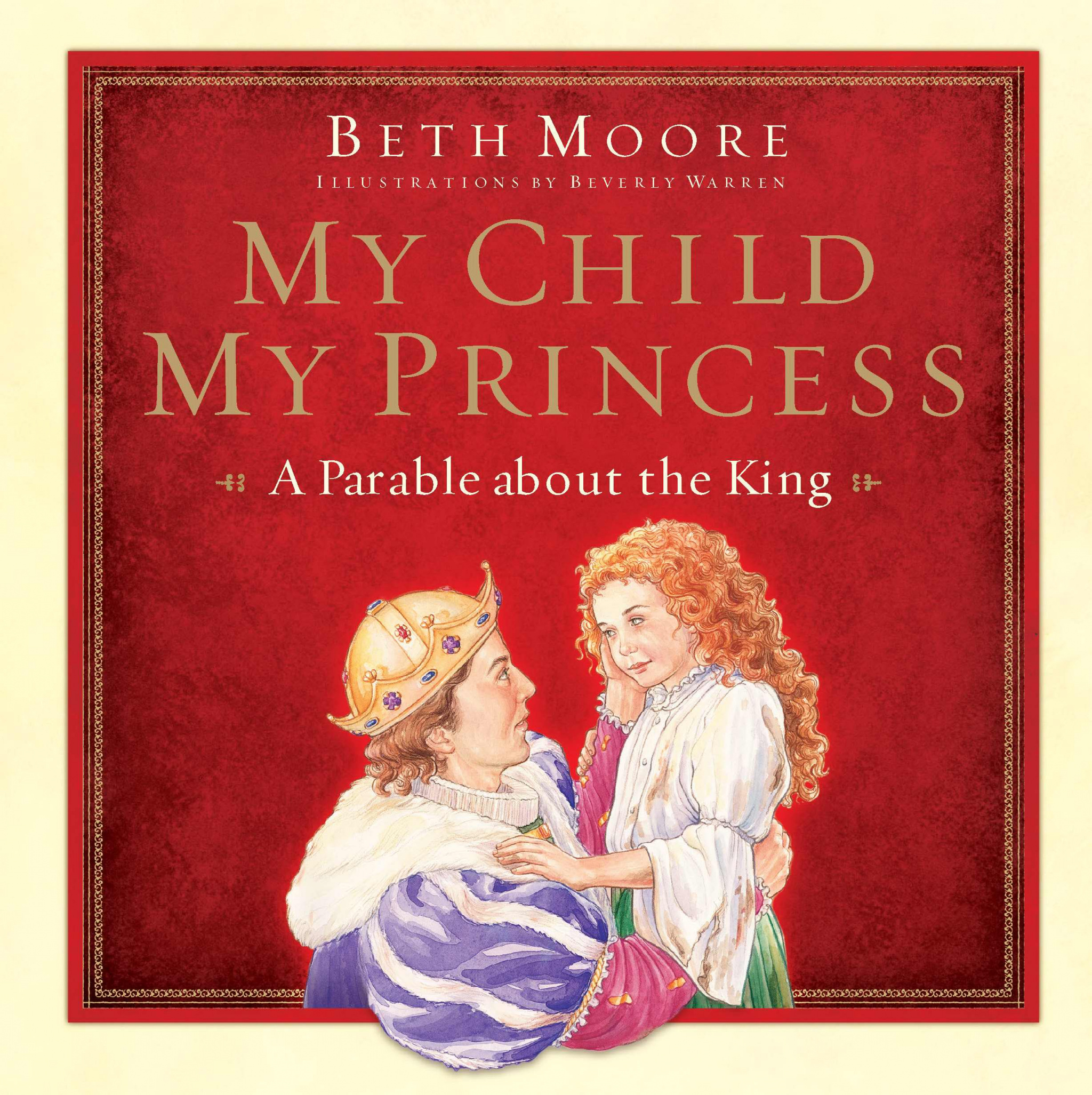 My Child My Princess By Moore Beth Warren Beverly (Hardback)