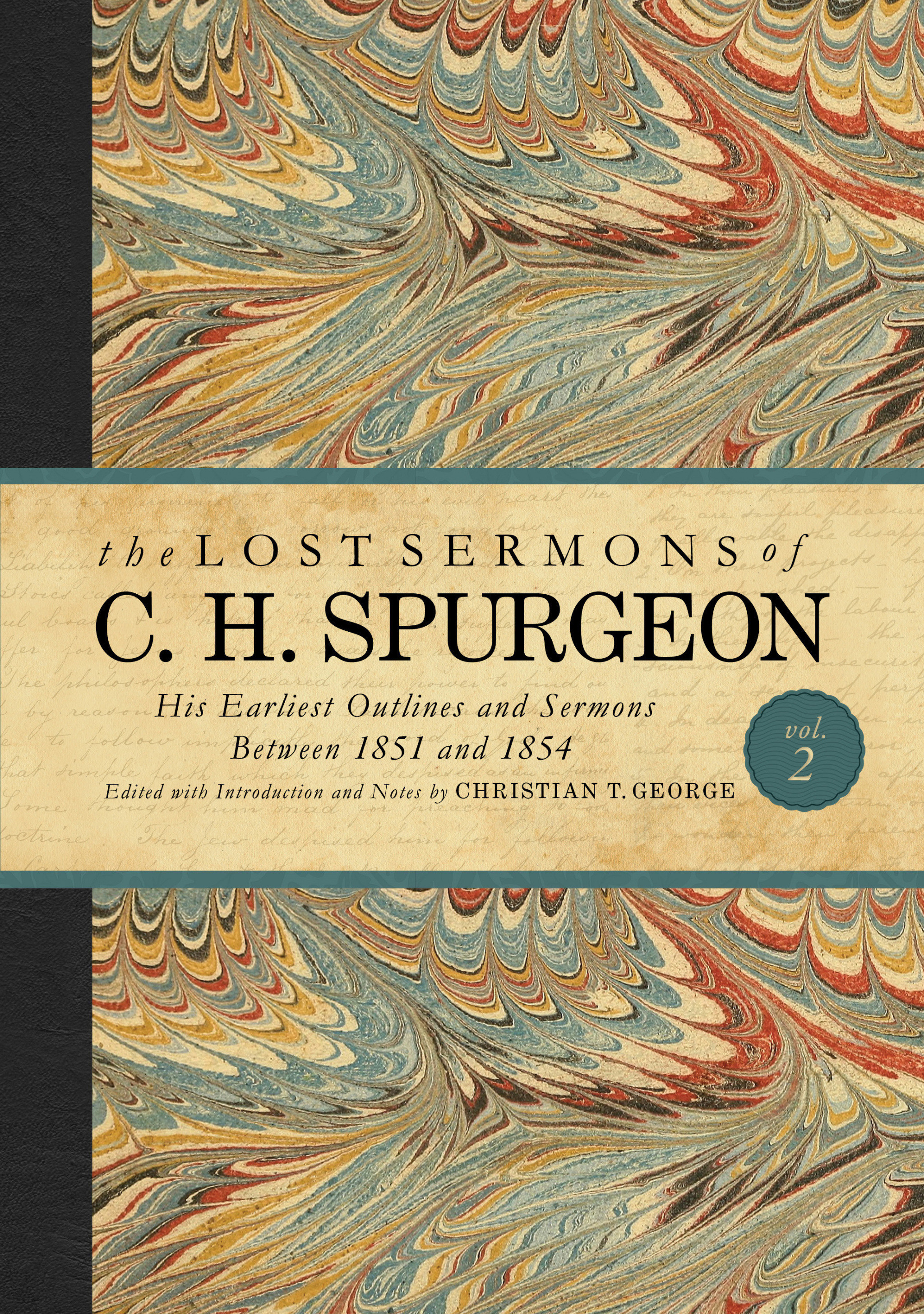 The Lost Sermons Of C H Spurgeon Volume II By George Christian