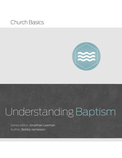 Understanding Baptism By Leeman Jonathan Jamieson Bo (Paperback)