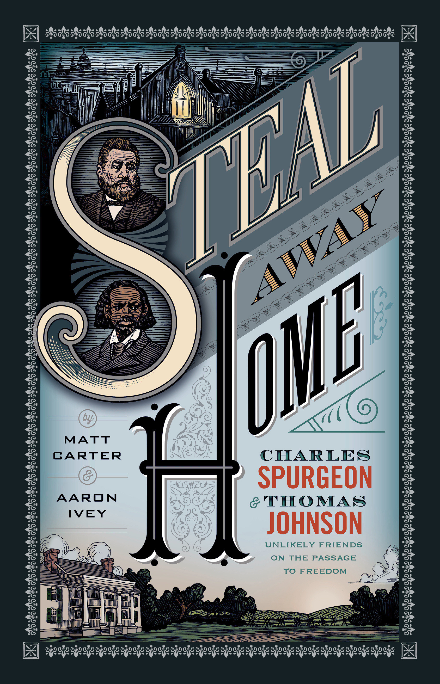 steal-away-home-by-matt-carter-and-aaron-ivey-free-delivery-at-eden