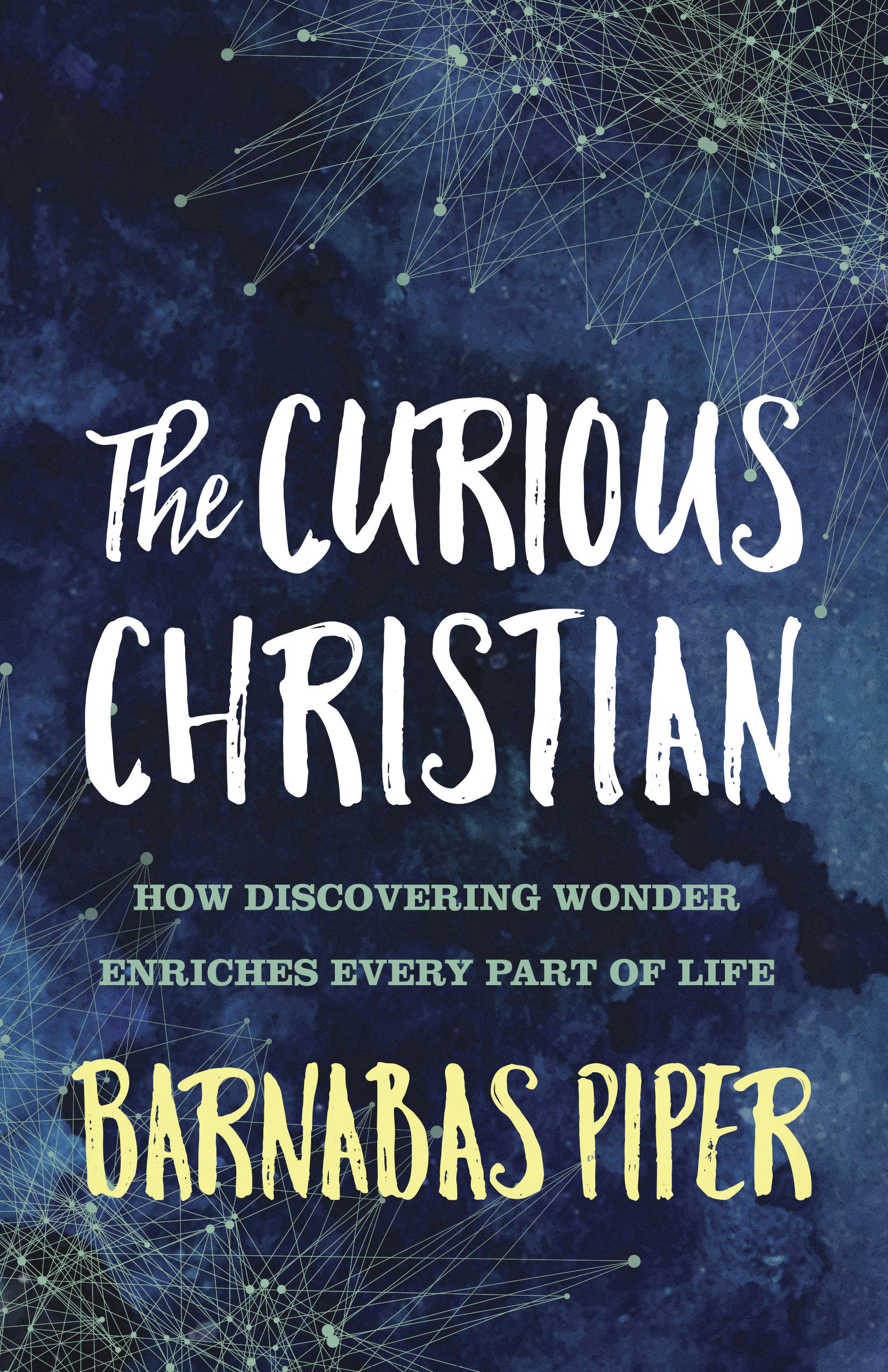 Curious Christian By Barnabas Piper (Paperback) 9781433691928