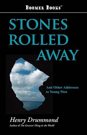 Stones Rolled Away By Henry Drummond (Paperback) 9781434100009