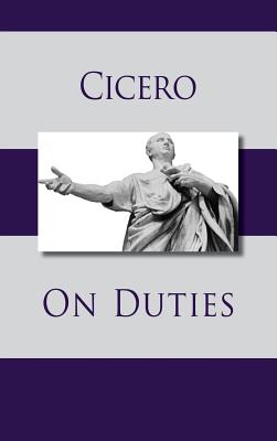 On Duties By Cicero Marcus Tullius (Hardback) 9781434117274